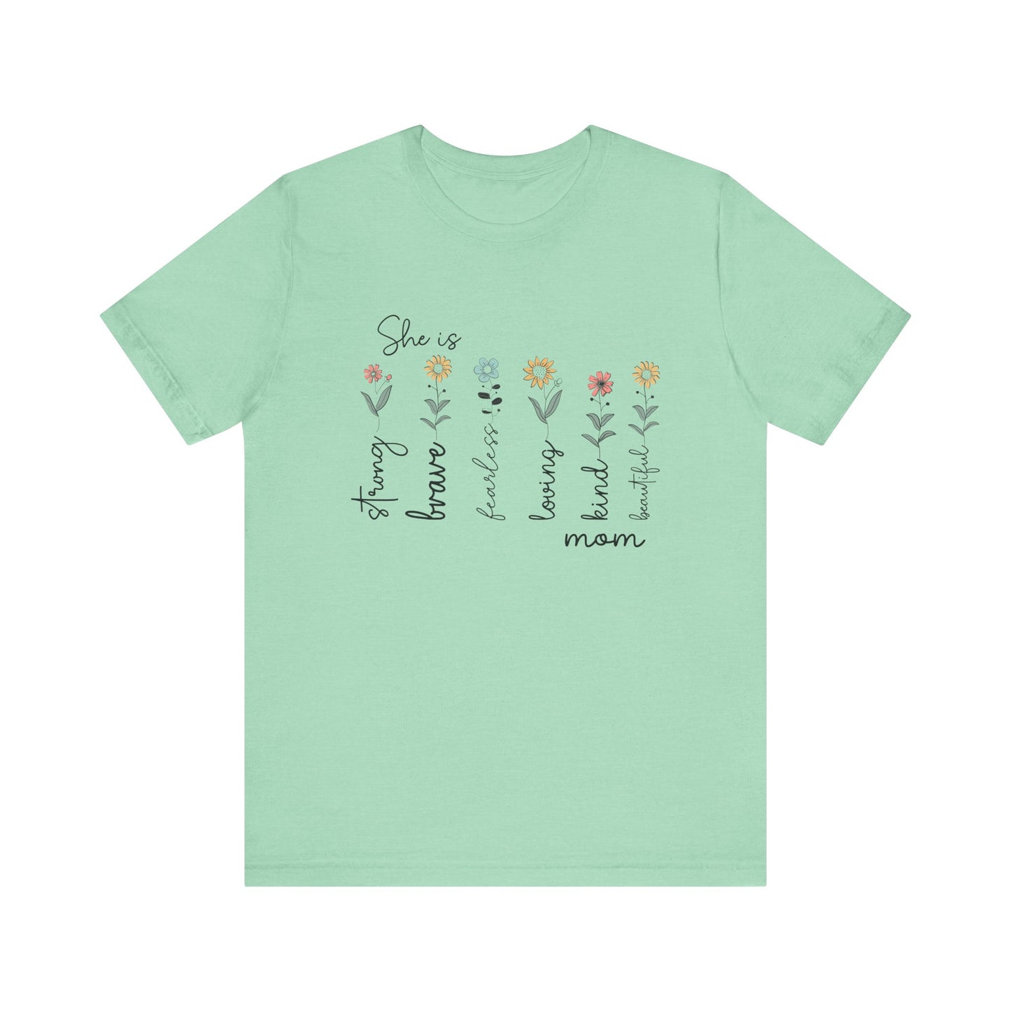 T-Shirt She is Strong, Brave, Kind – Empowering Mother’s Day Shirt