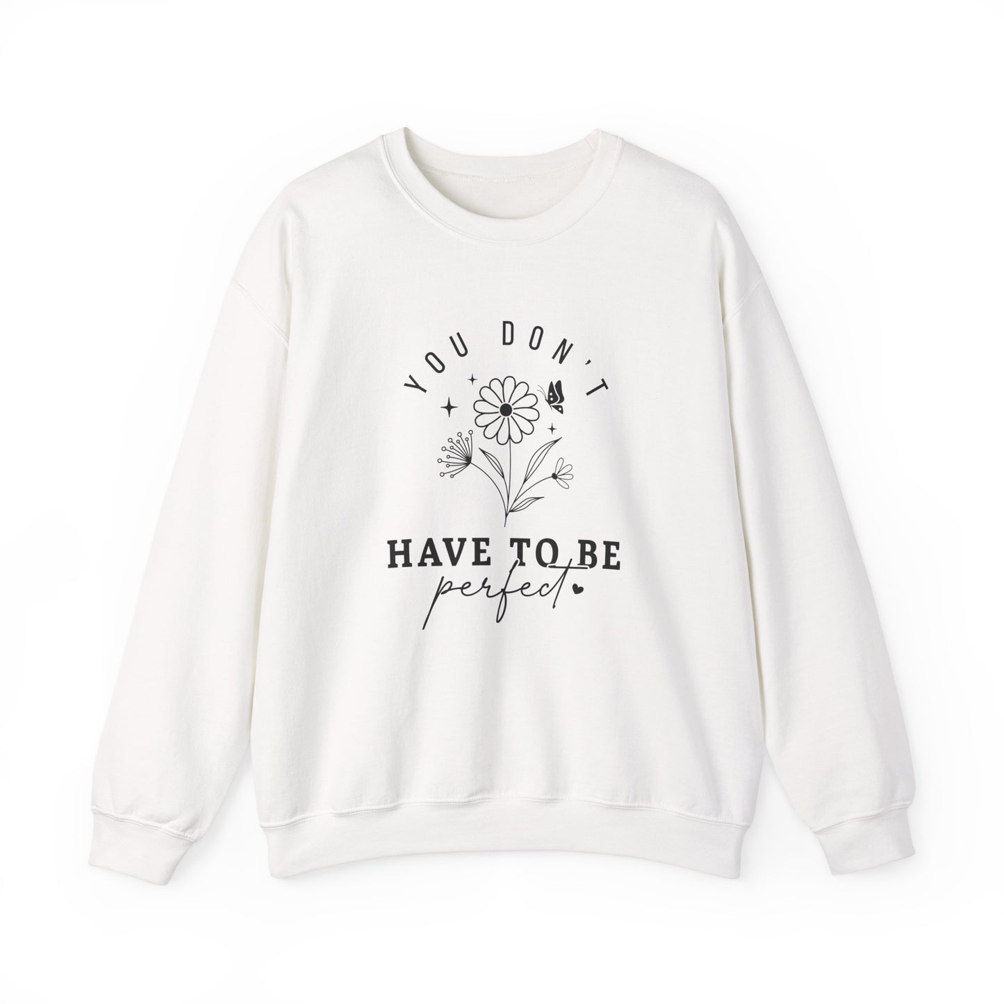 You Don’t Have to Be Perfect – Mental Health Sweatshirts for Women
