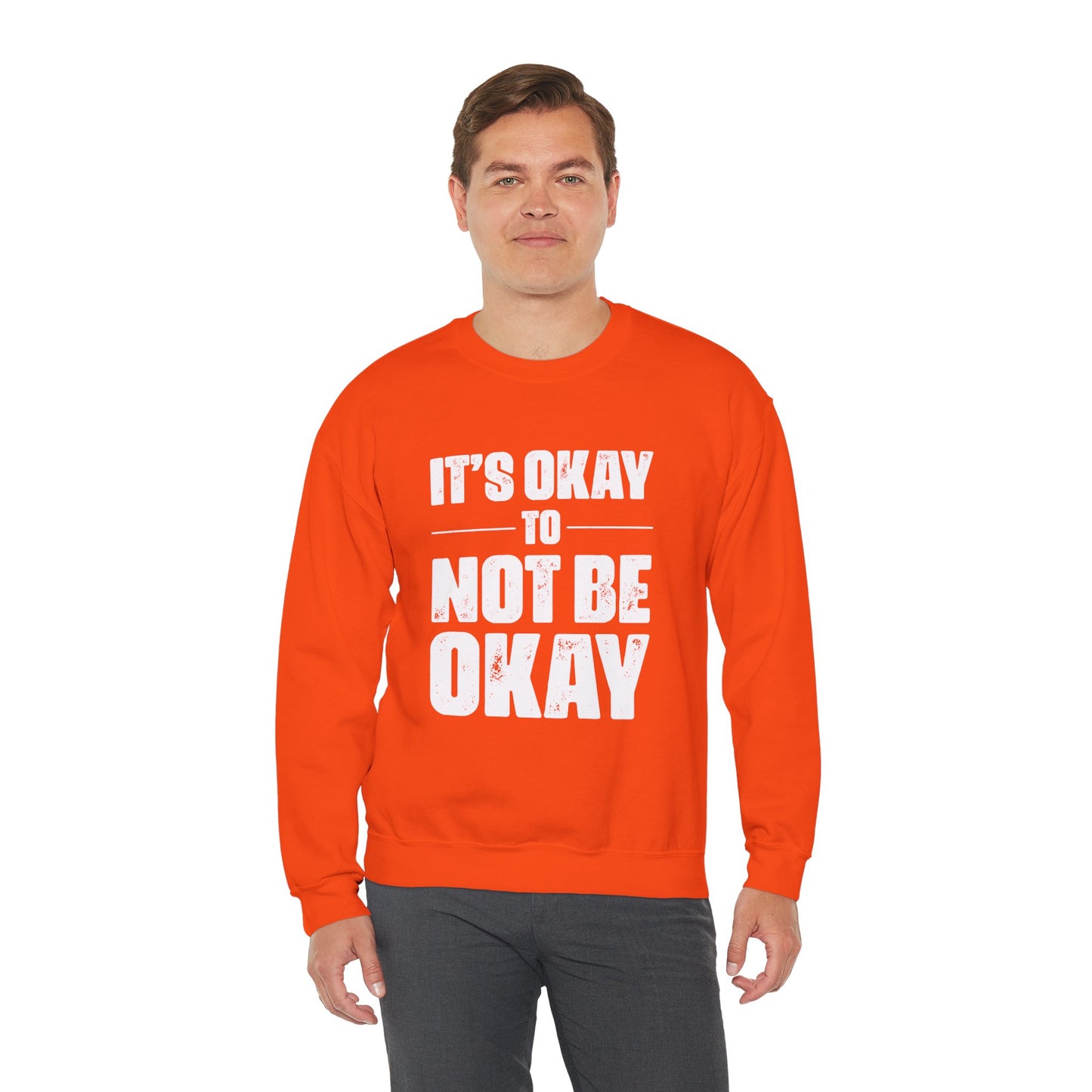 It’s Okay Not to Be Okay – Mental Health Sweatshirt for Awareness