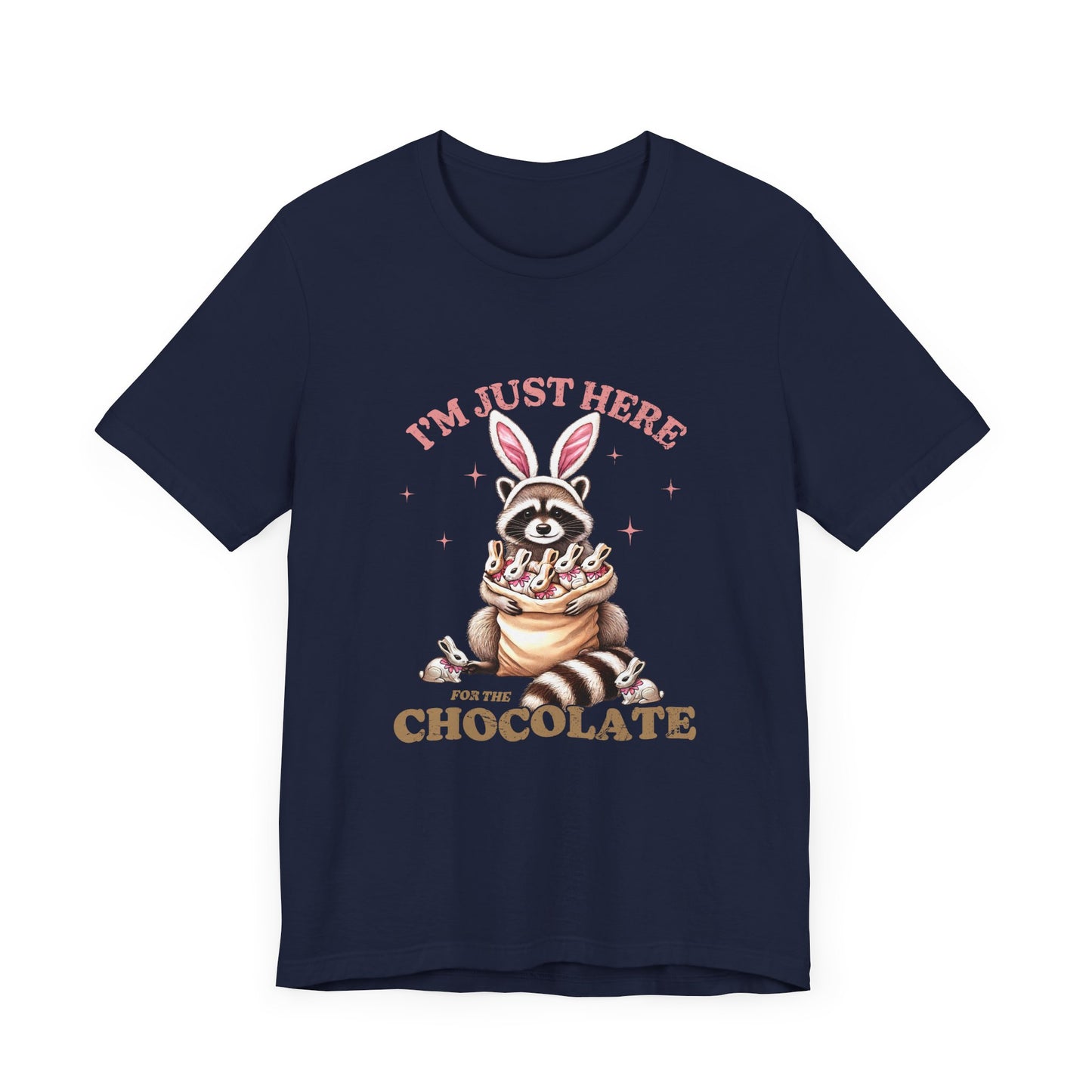 Funny Easter Shirt – I'm Just Here for the Chocolate Tee