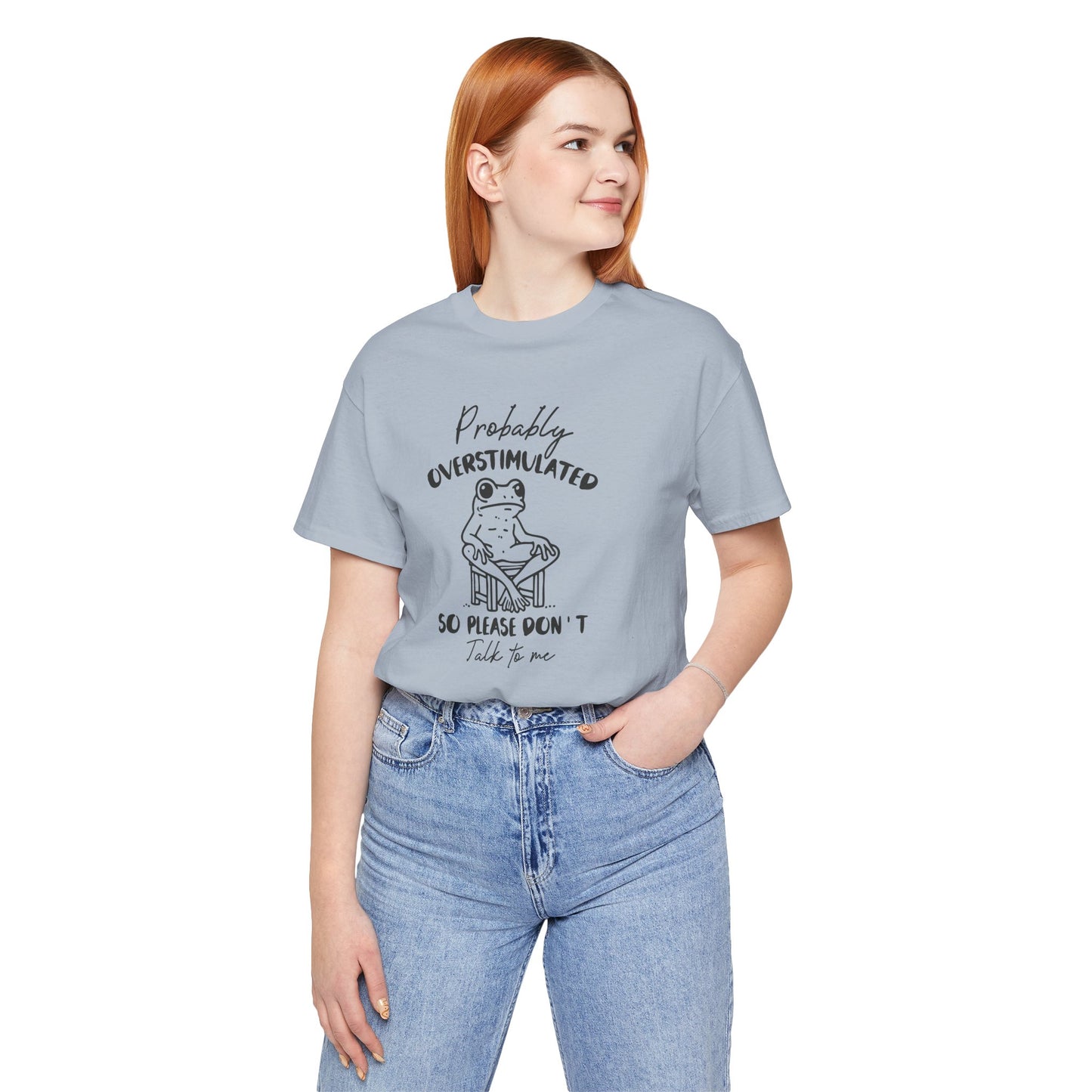 T-Shirt Probably Overstimulated Funny Anxiety Shirt – Frog Graphic Tee