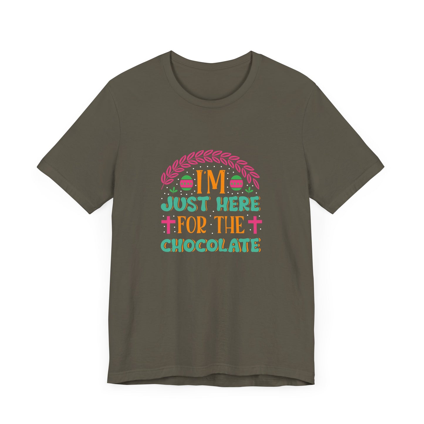 Funny Easter Shirt – I’m Just Here for the Chocolate Tee