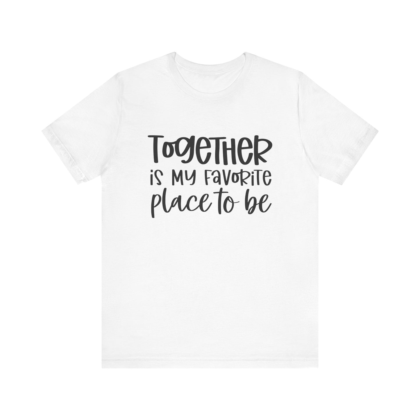 T-Shirt Together is My Favorite Place – Inspirational Couple Shirts