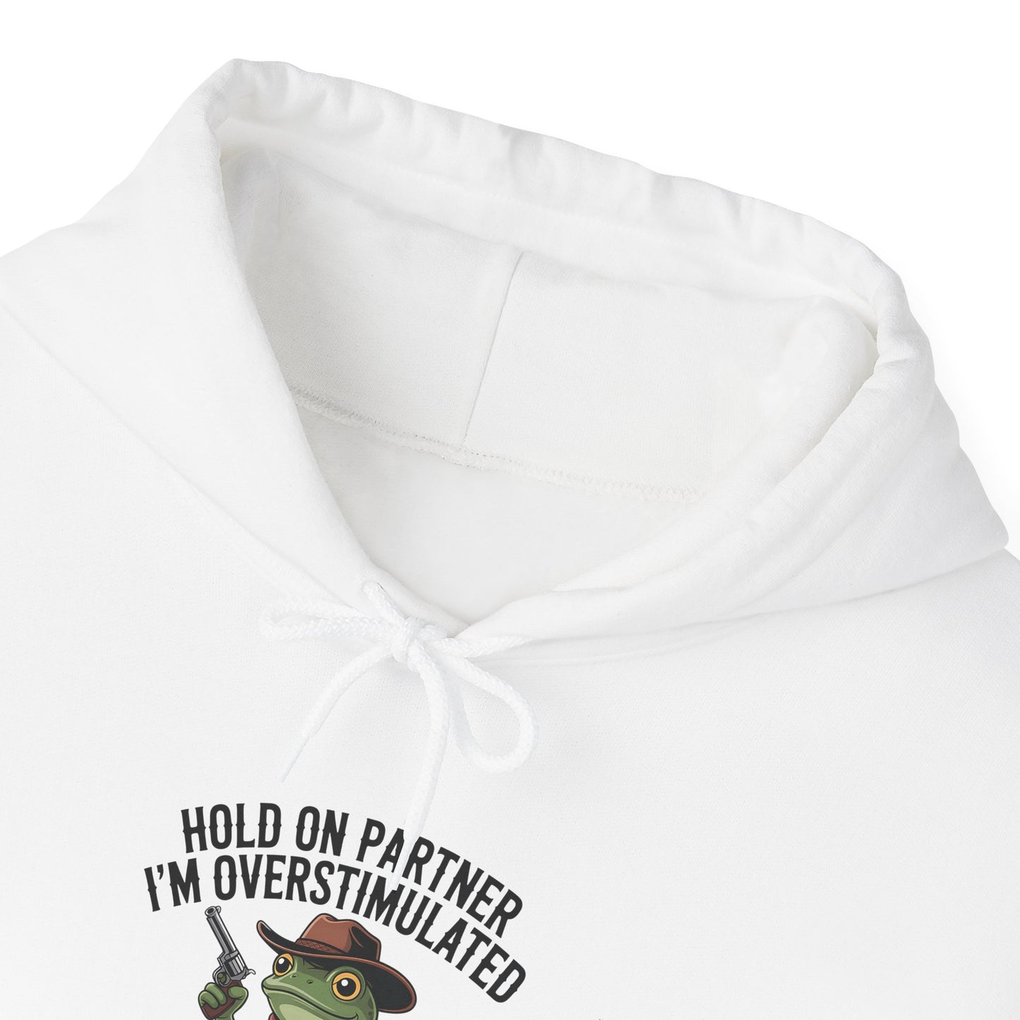 Hoodie Hold On Partner I’m Overstimulated Hoodie – Funny ADHD Frog Hoodie
