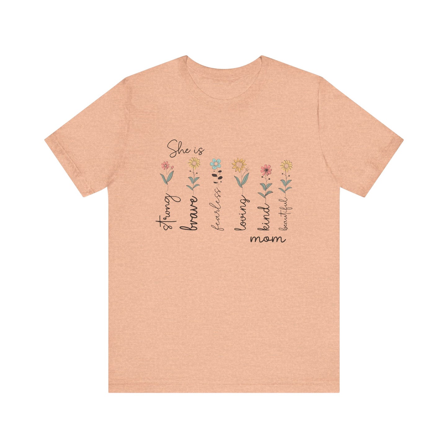 T-Shirt She is Strong, Brave, Kind – Empowering Mother’s Day Shirt