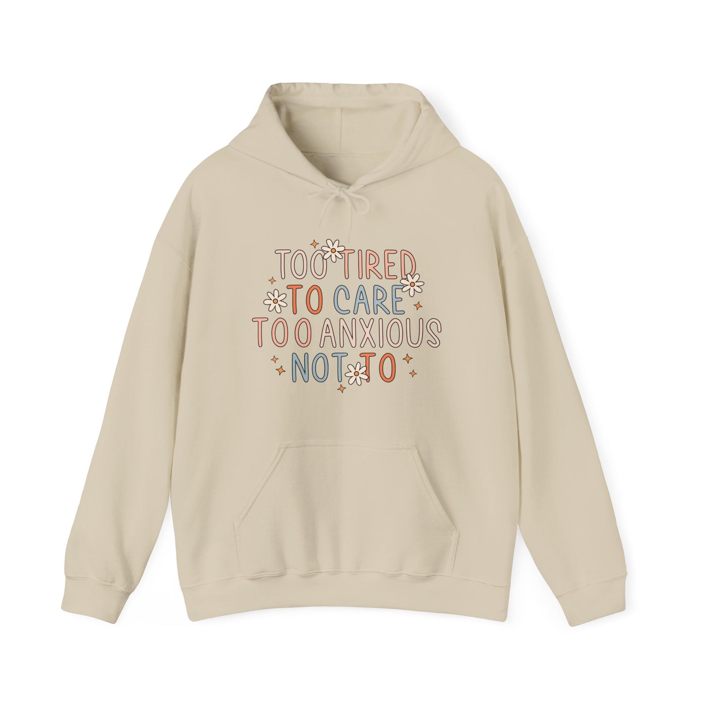 Too Tired to Care, Too Anxious Not To – Mental Health Hoodies