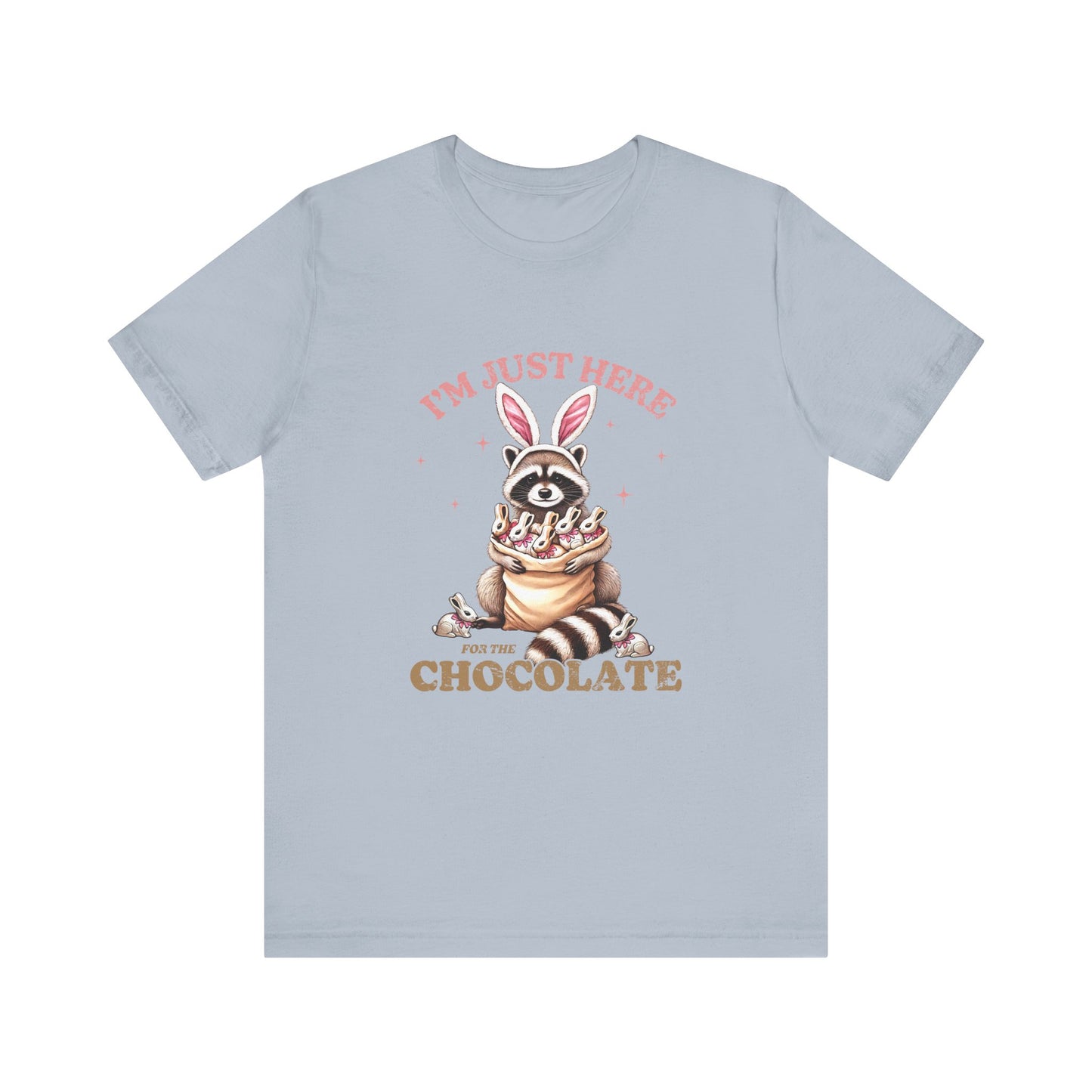 Light Blue Funny Easter Shirt – I'm Just Here for the Chocolate Tee