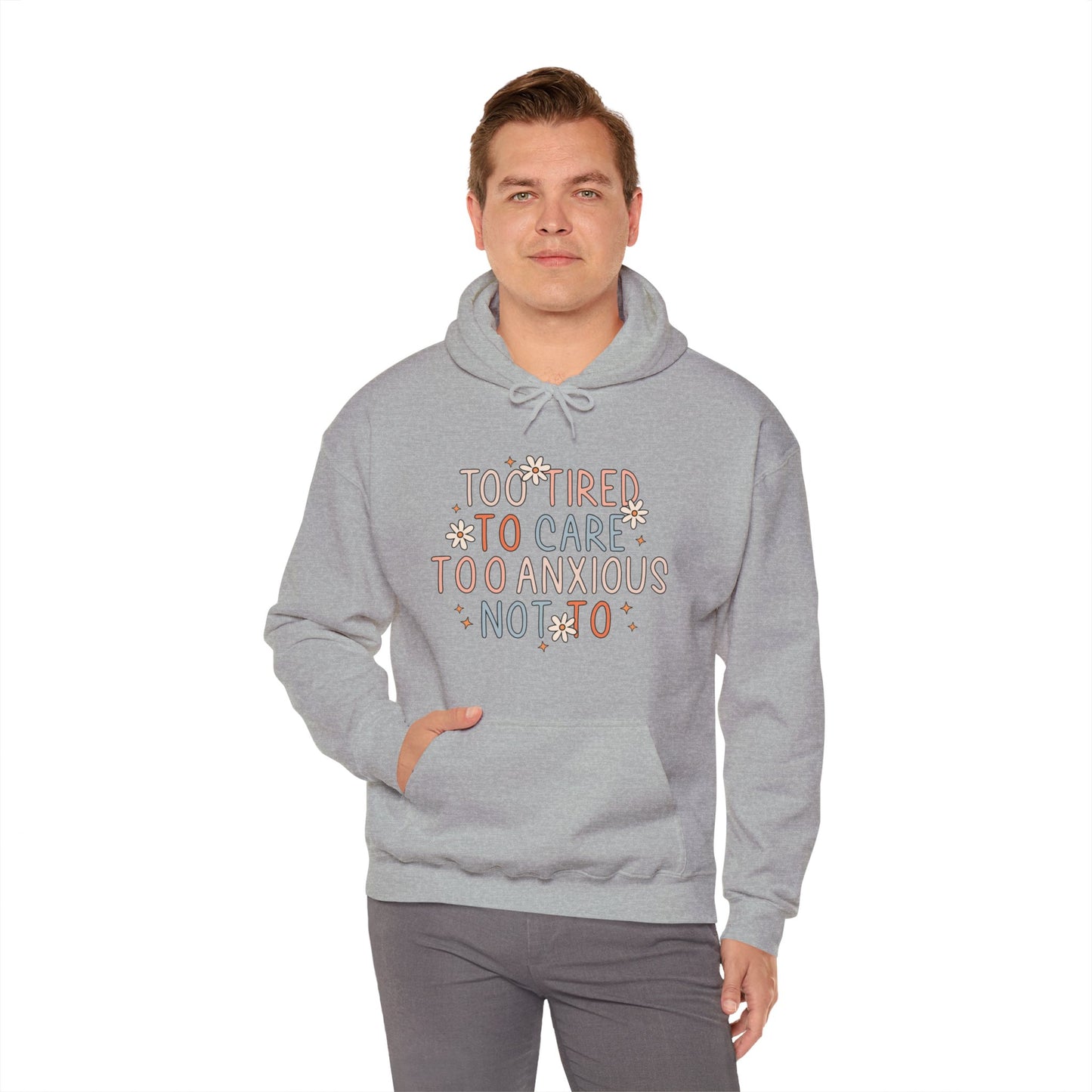 Too Tired to Care, Too Anxious Not To – Mental Health Hoodies