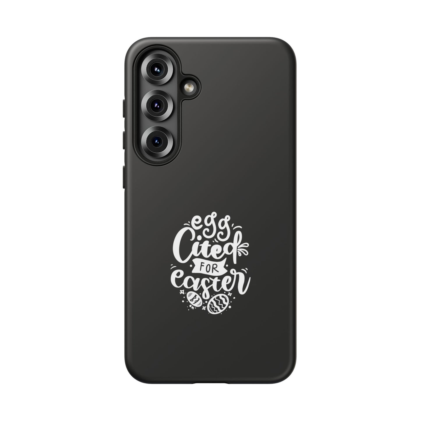 Samsung Galaxy S25 Plus Matte Egg-cited for Easter Phone Case | Fun & Trendy Spring Cover