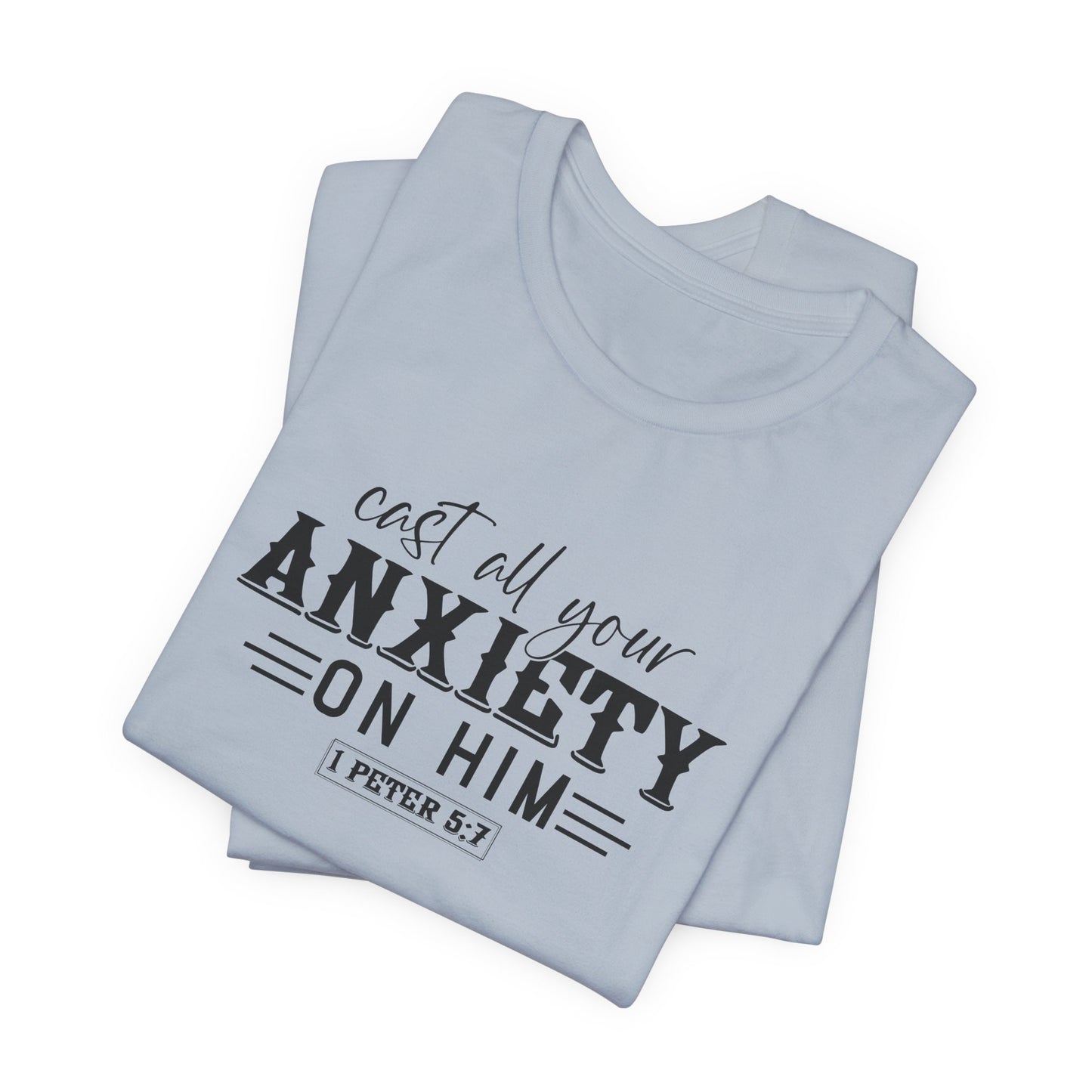 T-Shirt Cast All Your Anxiety on Him Anxiety Shirt – Christian Bible Verse Tee