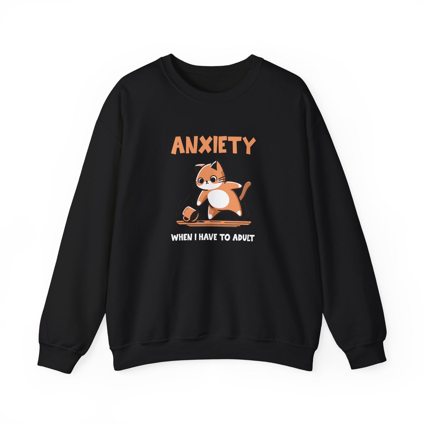 Sweatshirt Anxiety When I Have to Adult Funny Women’s Mental Health Sweatshirt