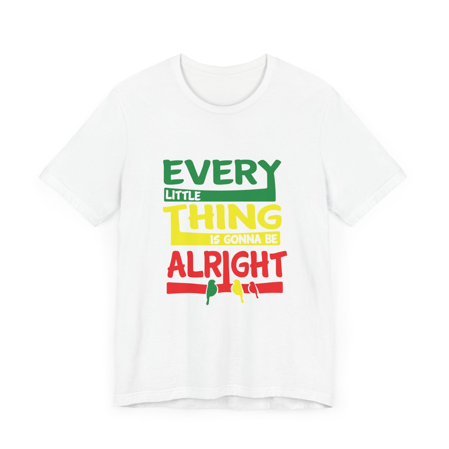 Uplifting Thoughts Shirt – Every Little Thing Will Be Alright