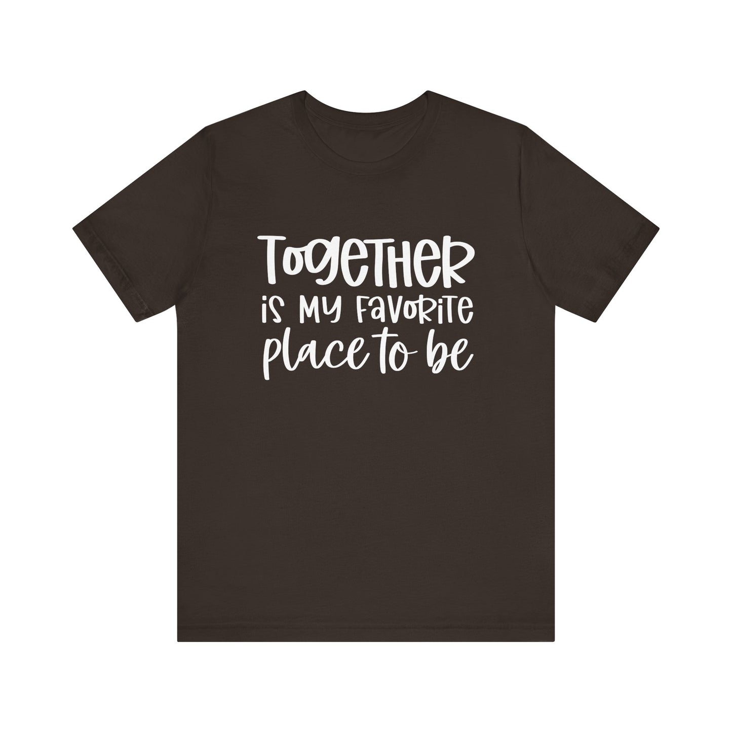 T-Shirt Together is My Favorite Place – Inspirational Couple Shirts