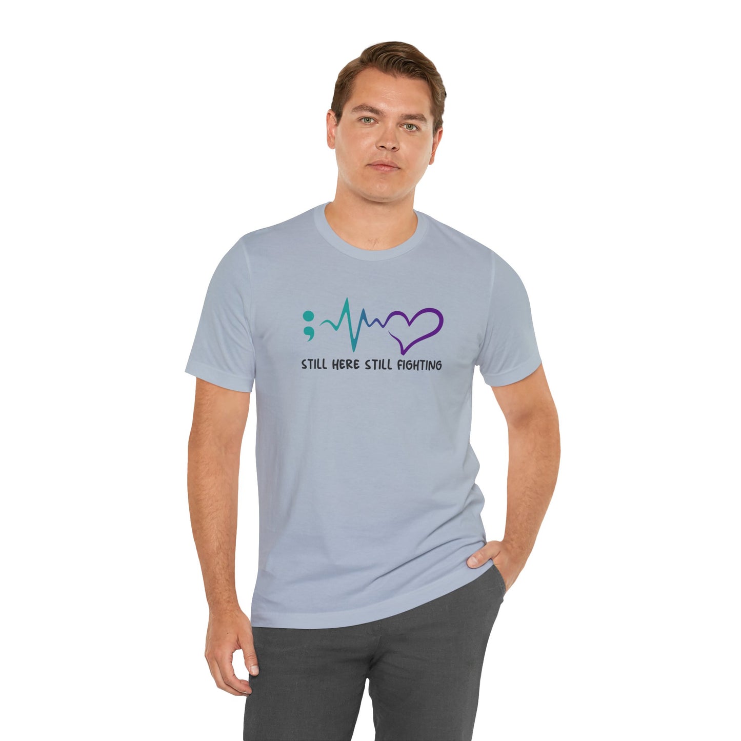 T-Shirt Still Here, Still Fighting – Suicide Prevention T Shirt