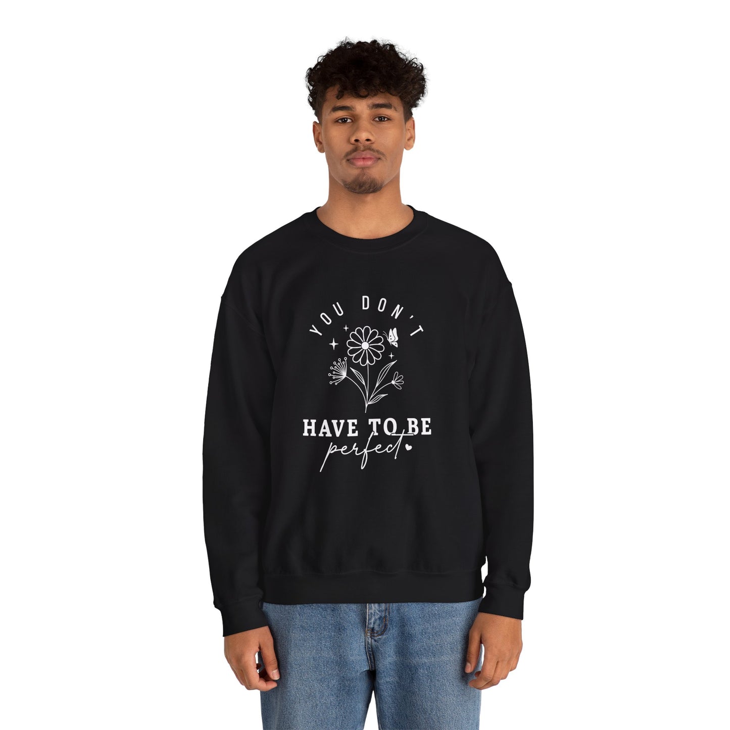 You Don’t Have to Be Perfect – Mental Health Sweatshirts for Women