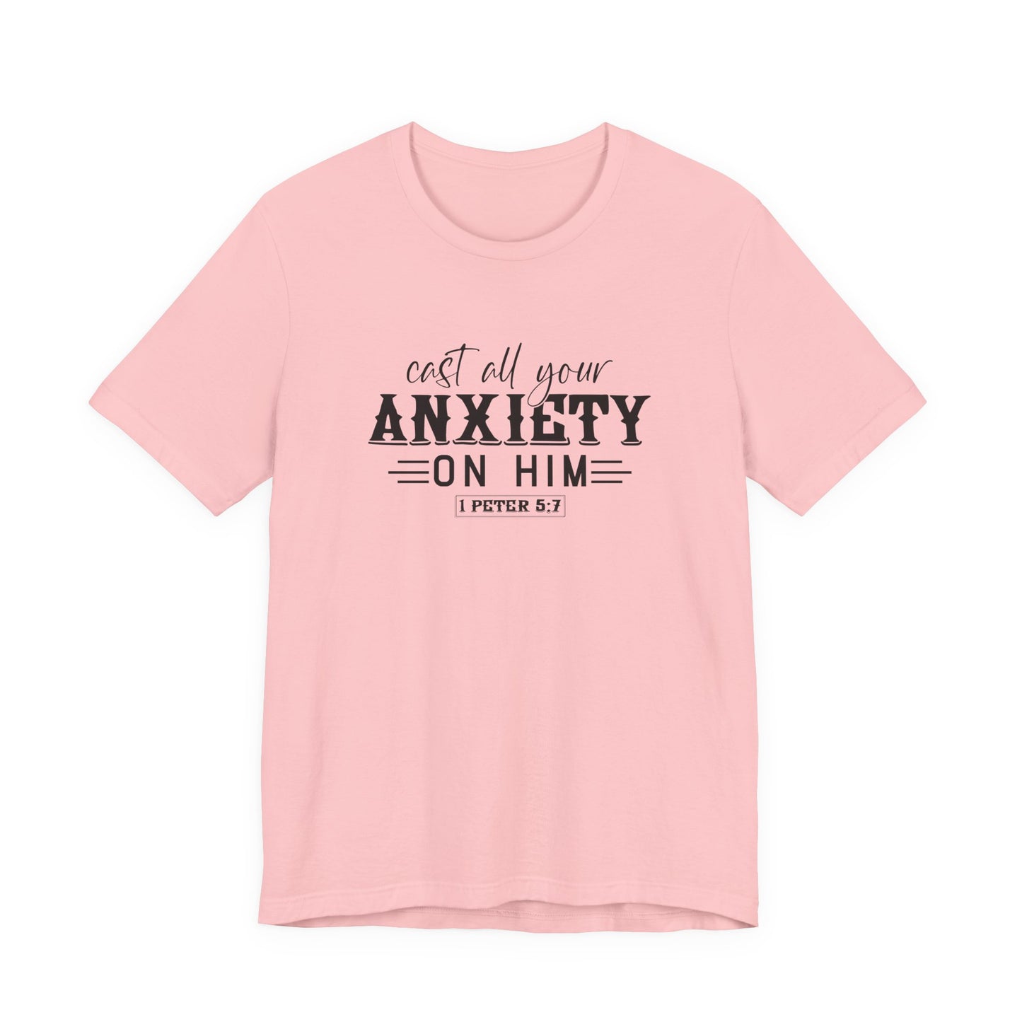 T-Shirt Cast All Your Anxiety on Him Anxiety Shirt – Christian Bible Verse Tee