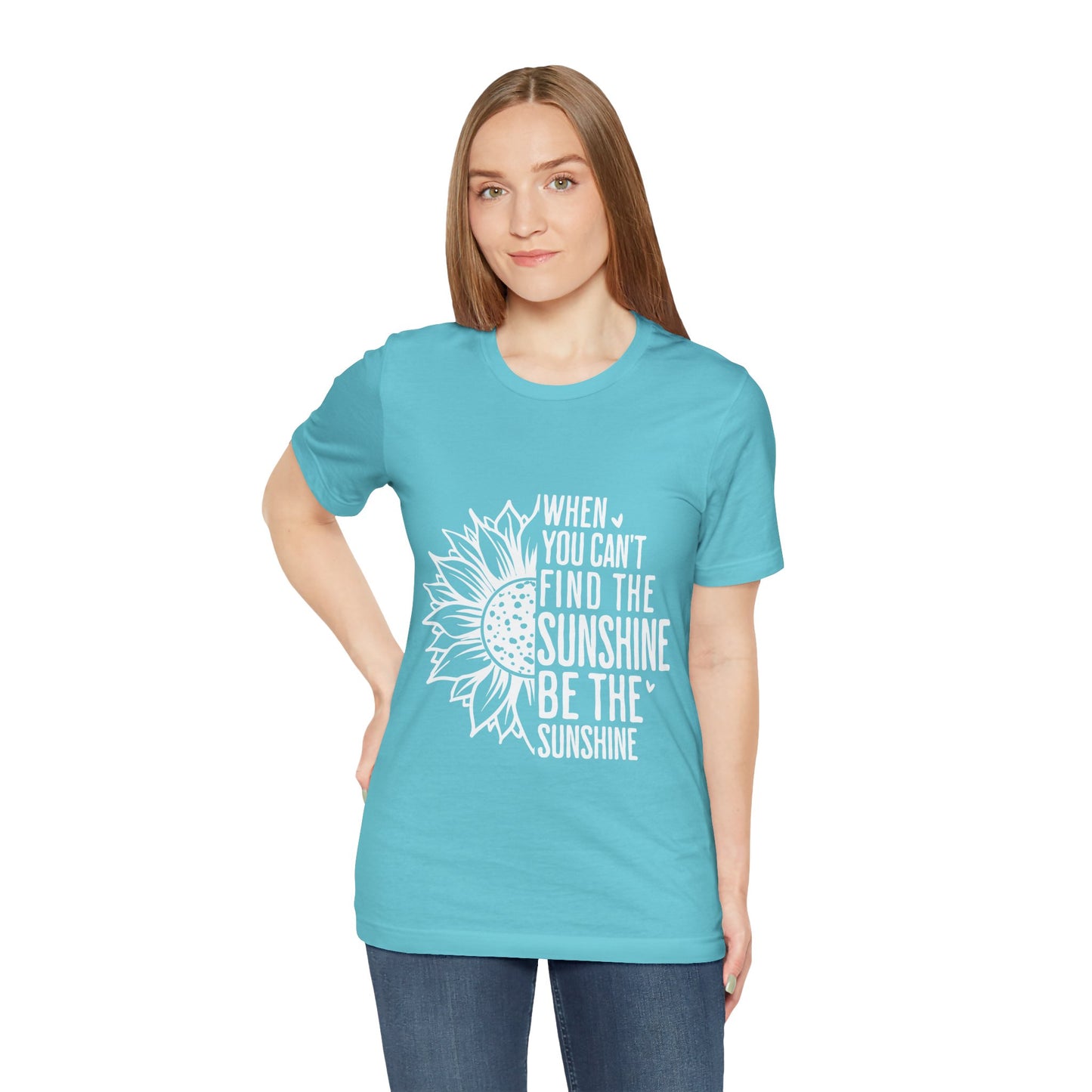 Motivational Shirt – Be the Sunshine Inspirational Tee