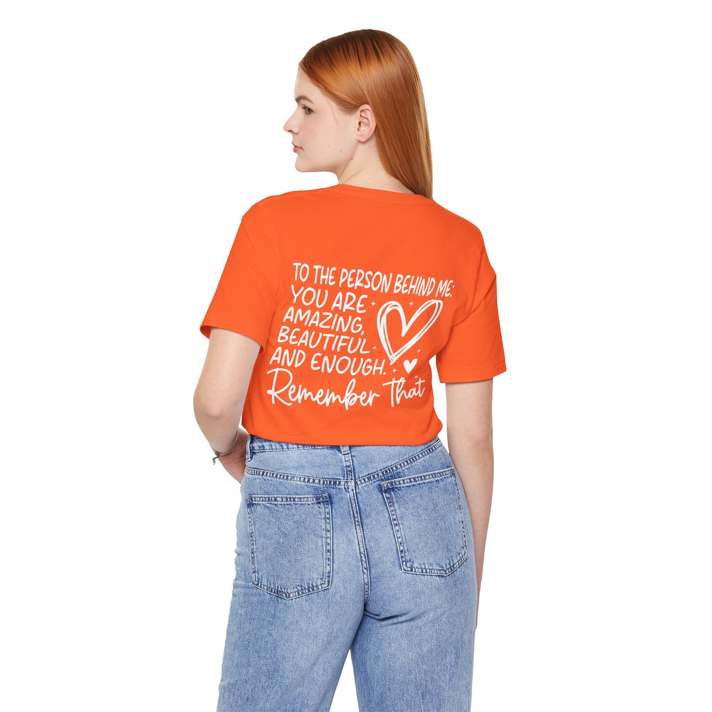 You Matter, Dear Person Behind Me – Orange T Shirt You Matter