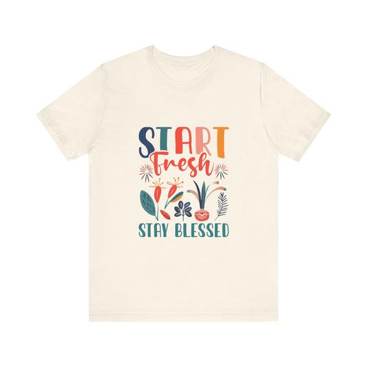 T-Shirt Motivational Shirts – Start Fresh, Stay Blessed Tee