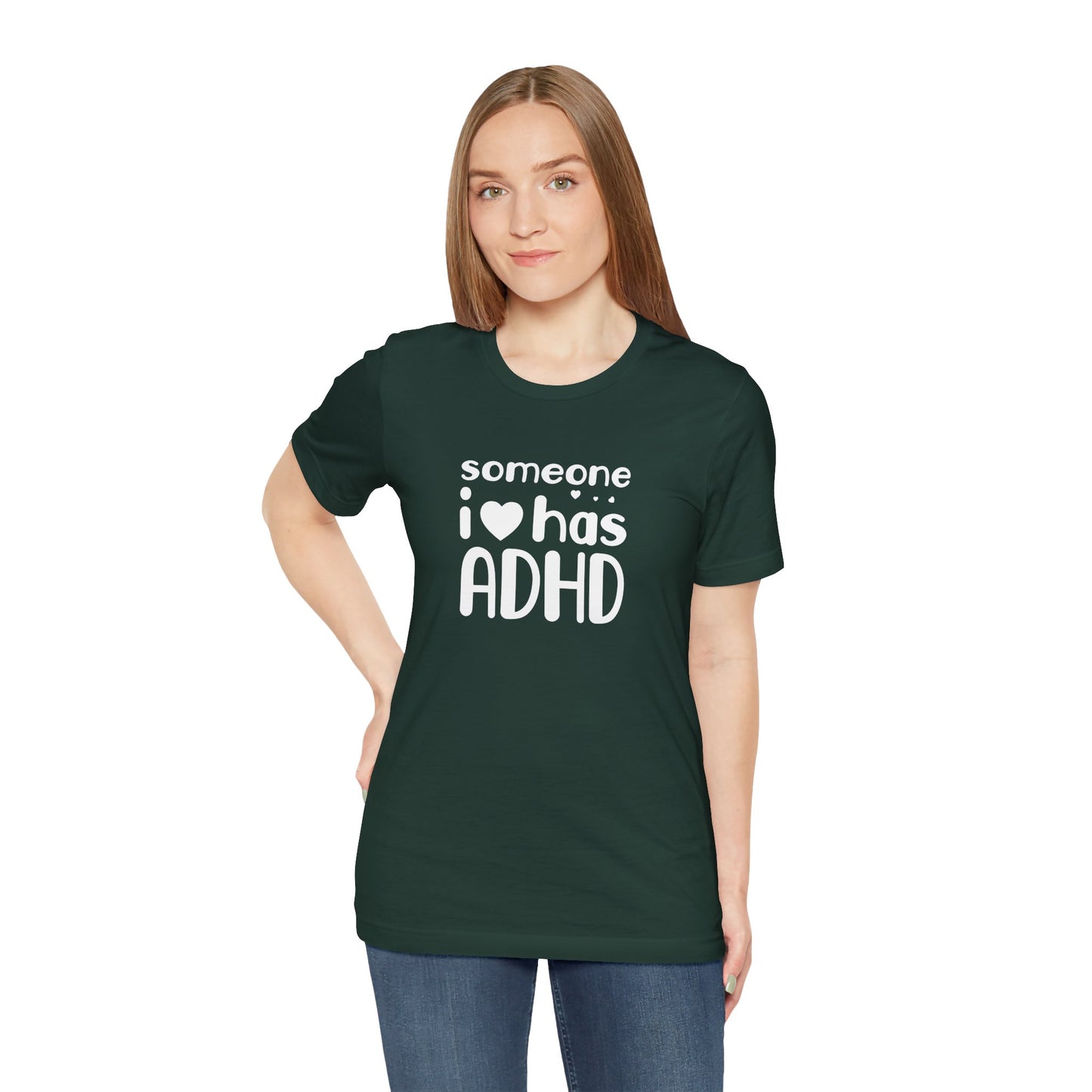T-Shirt someone i❤️has ADHD – Supportive ADHD T Shirt for Women