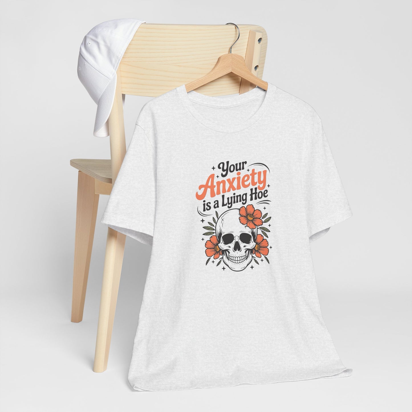 T-Shirt Your Anxiety Is a Lying Hoe Funny Anxiety Shirt – Skull Floral Tee