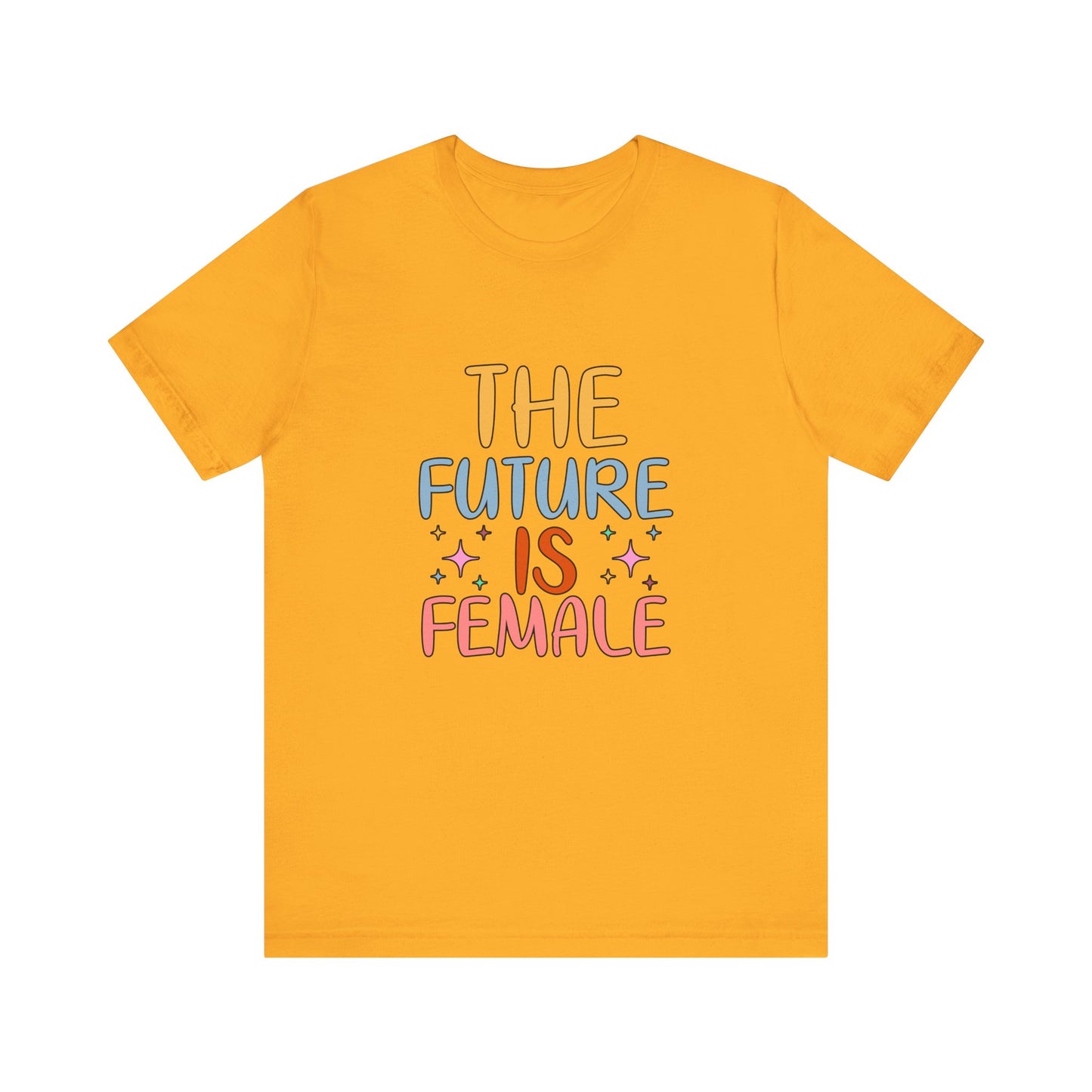 Gold Women’s Empowerment T-Shirt – The Future Is Female Tee