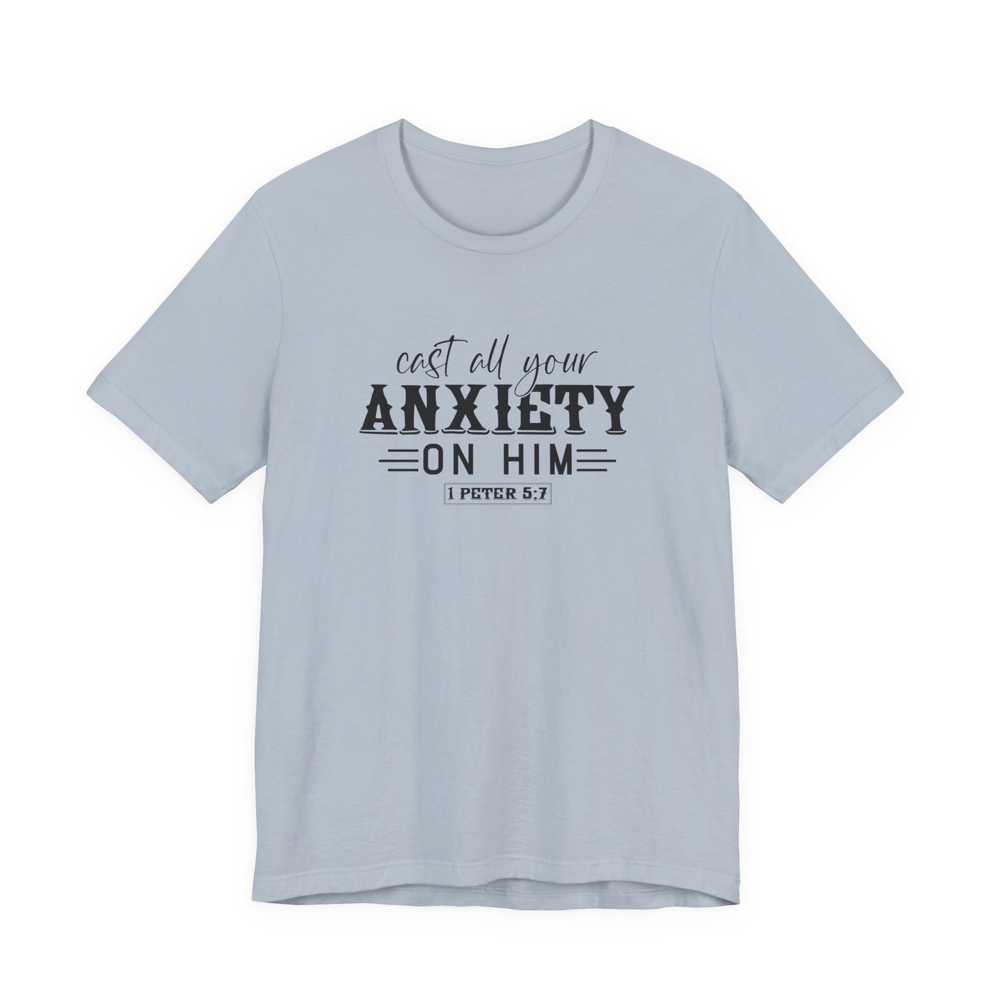 T-Shirt Cast All Your Anxiety on Him Anxiety Shirt – Christian Bible Verse Tee