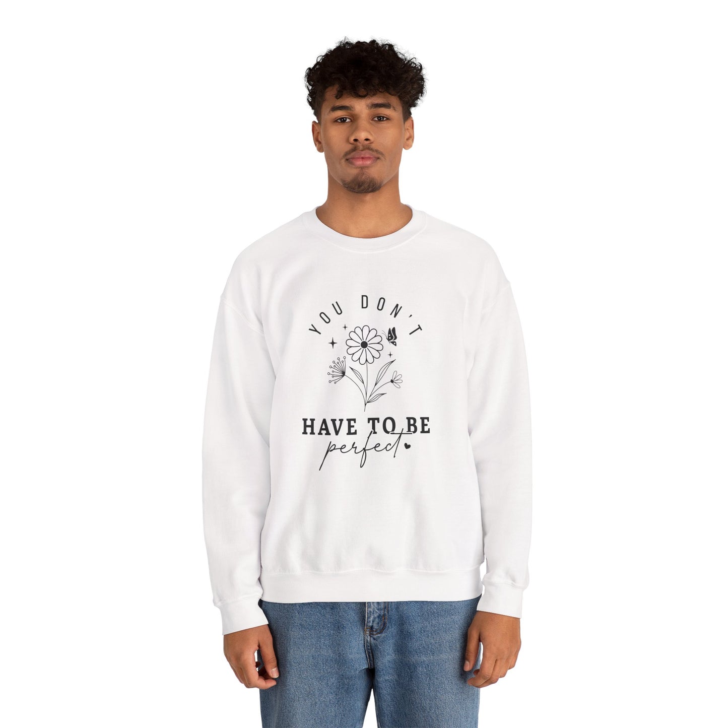 You Don’t Have to Be Perfect – Mental Health Sweatshirts for Women