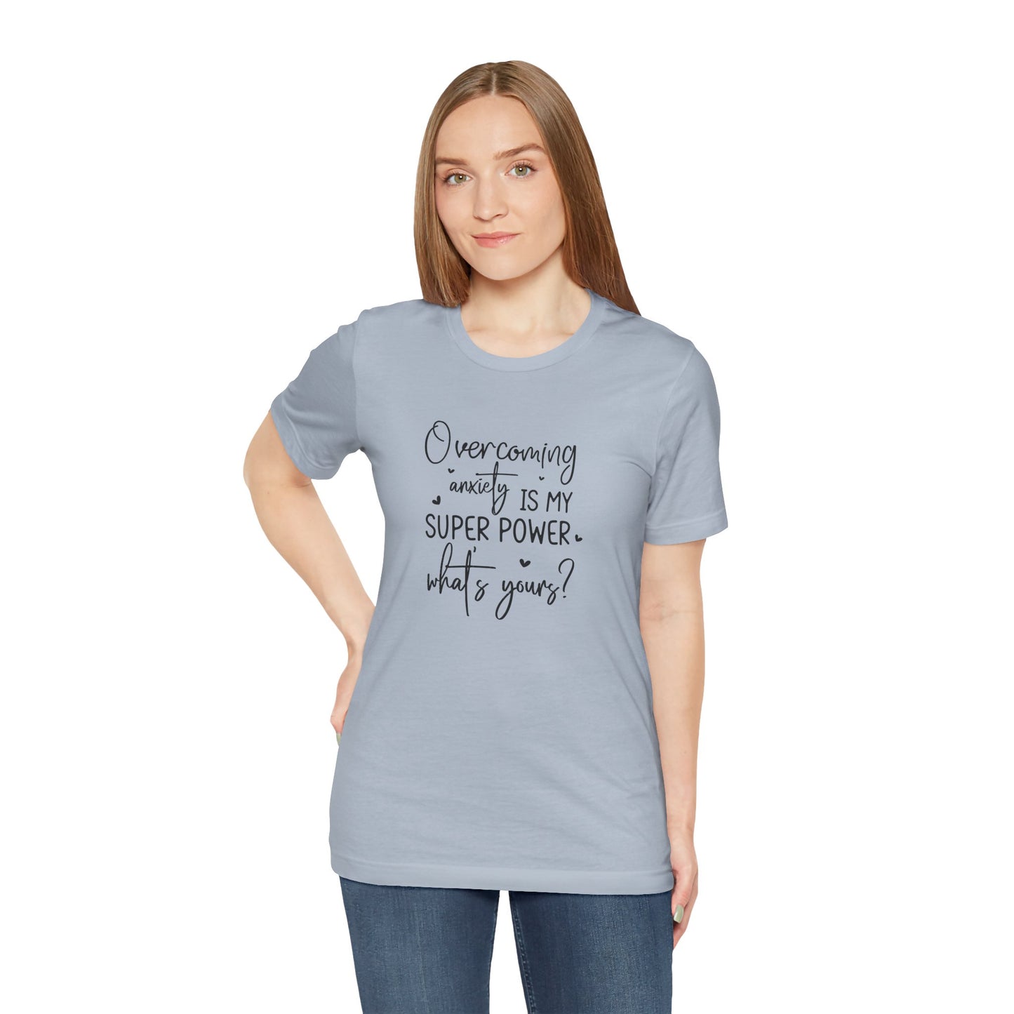 T-Shirt Overcoming Anxiety Is My Super Power – Empowering Women’s T-shirt