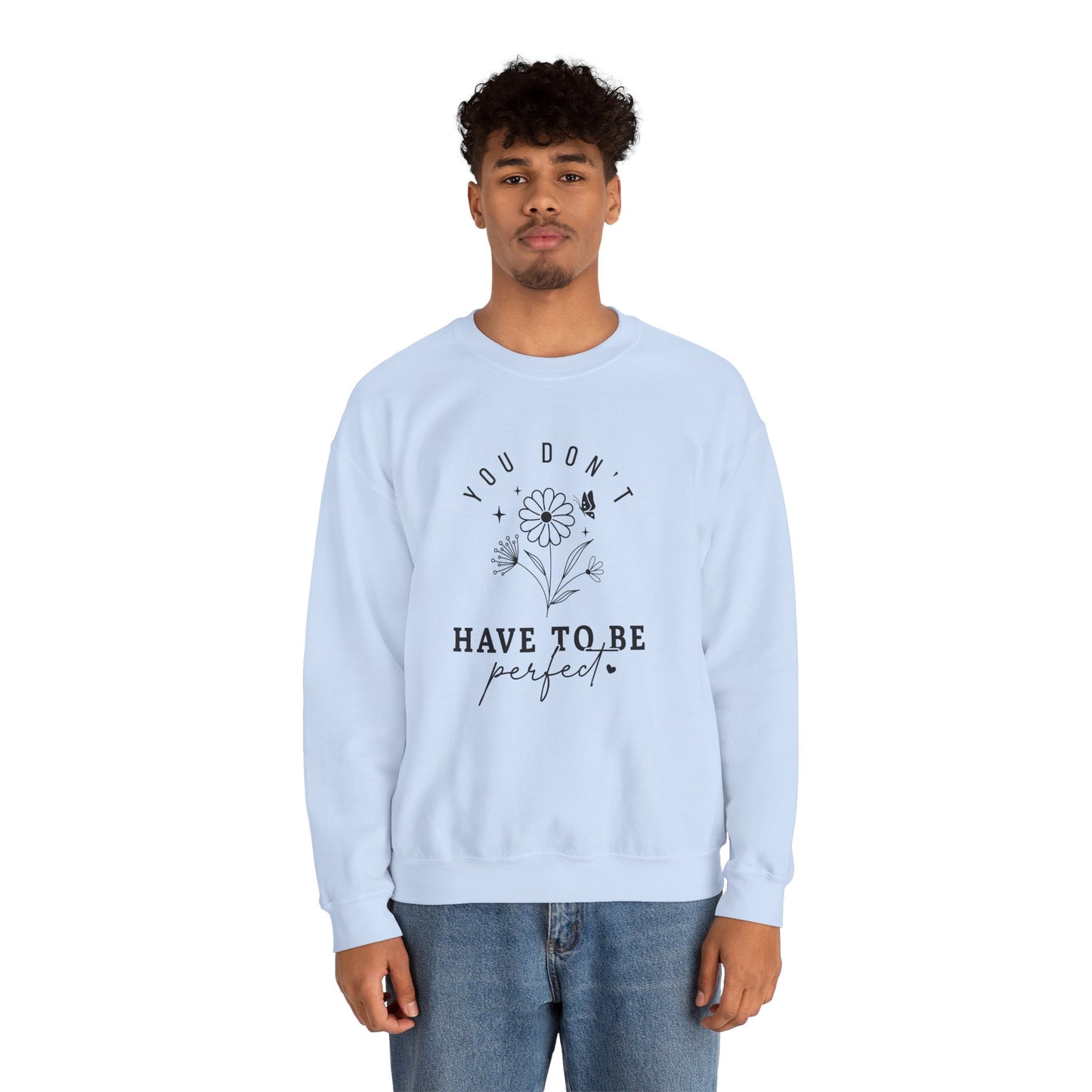 You Don’t Have to Be Perfect – Mental Health Sweatshirts for Women