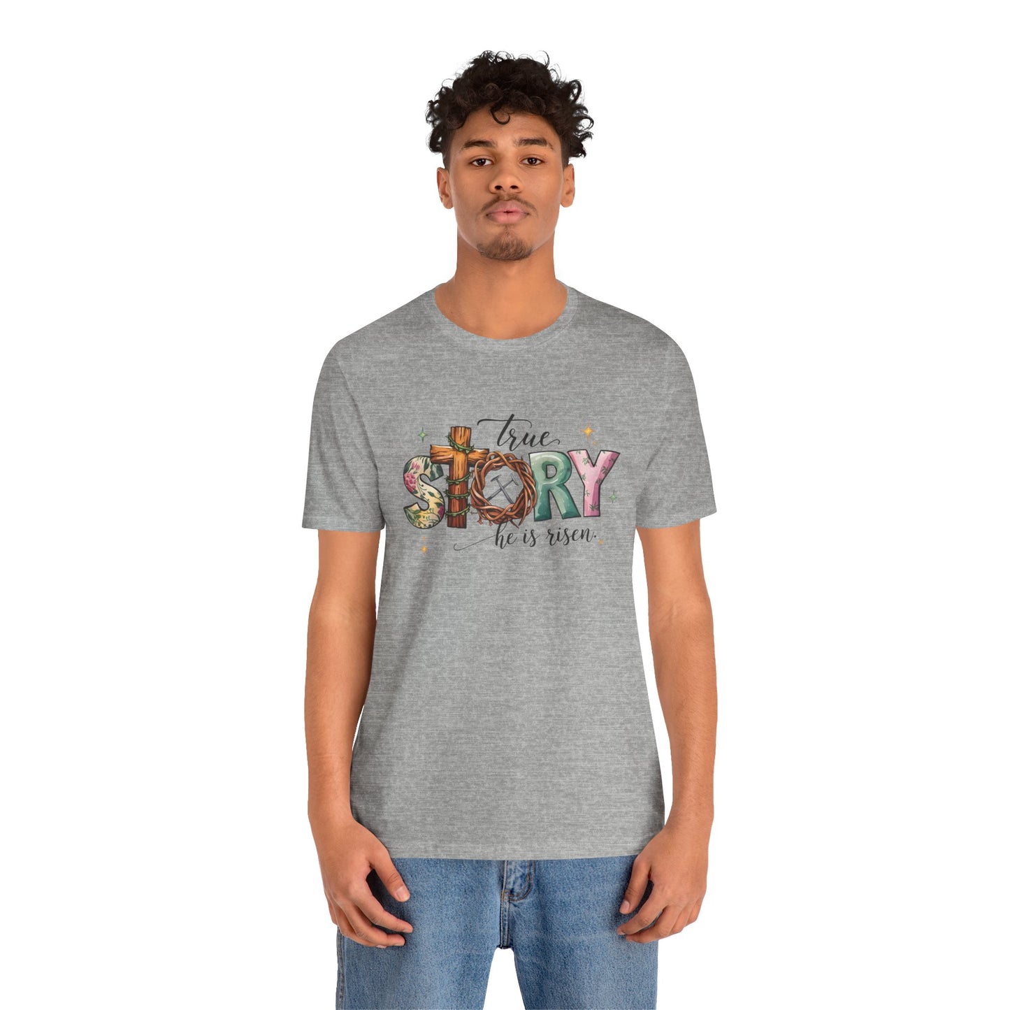 T-Shirt Inspirational Shirts – True Story, He Is Risen Easter Tee