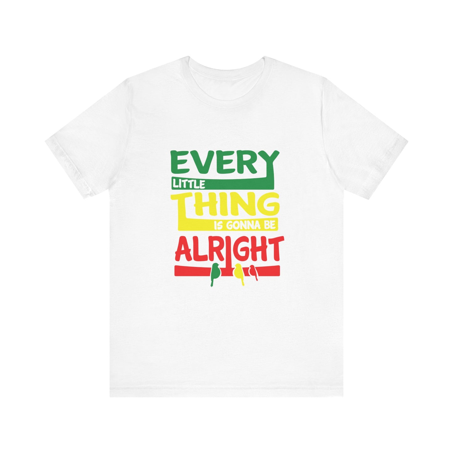 T-Shirt Uplifting Thoughts Shirt – Every Little Thing Will Be Alright