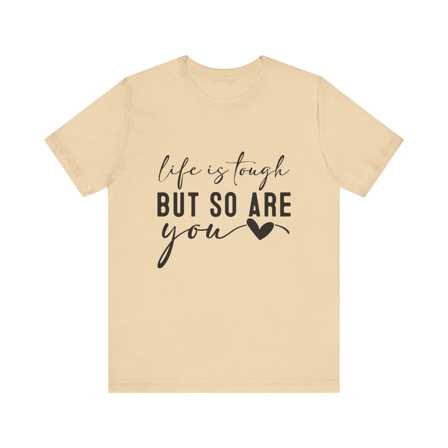 Soft Cream Life is Tough, But So Are You – Empowering Message Shirt