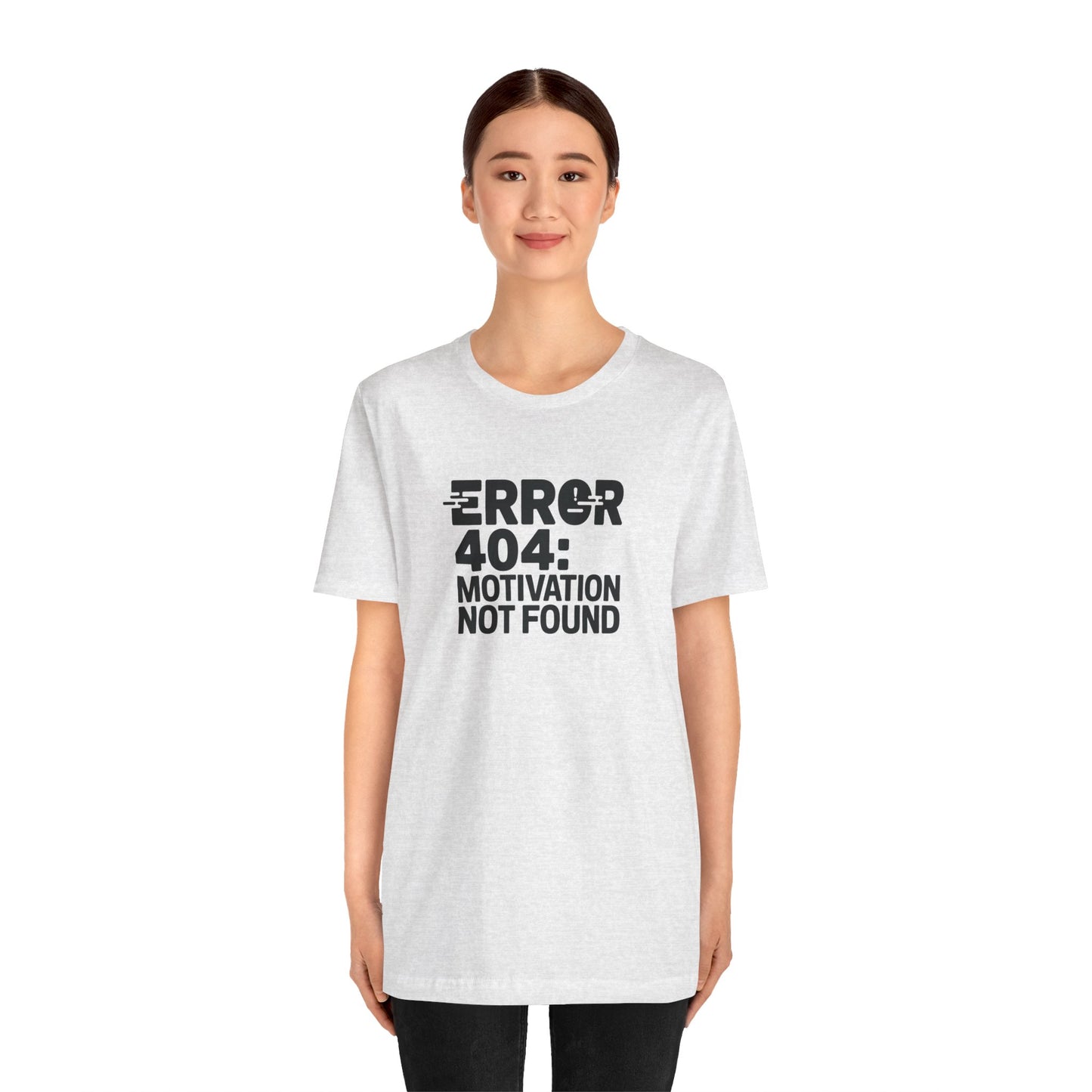 T-Shirt ERROR 404 MOTIVATION NOT FOUND Shirt – Funny Work Stress Tee