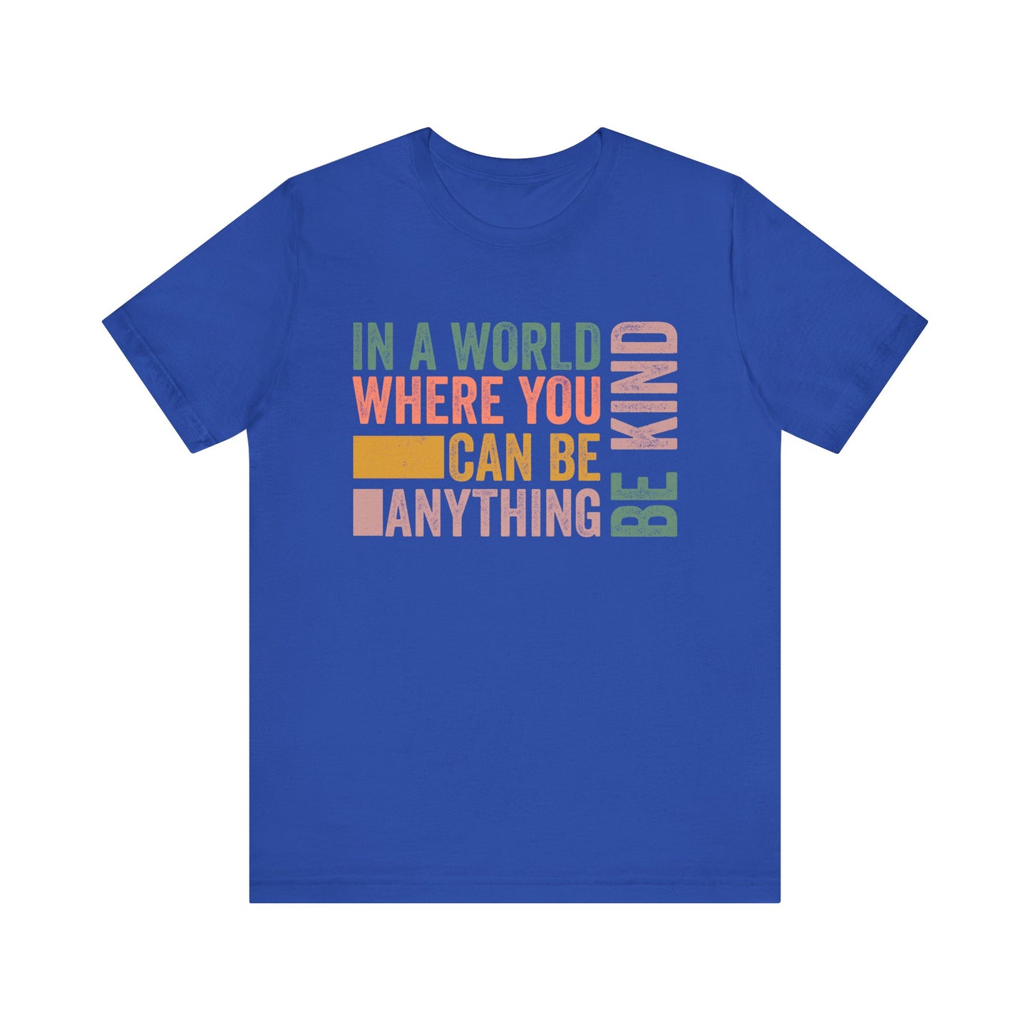 True Royal Positive Affirmation Shirt – Be Kind Inspirational Tee