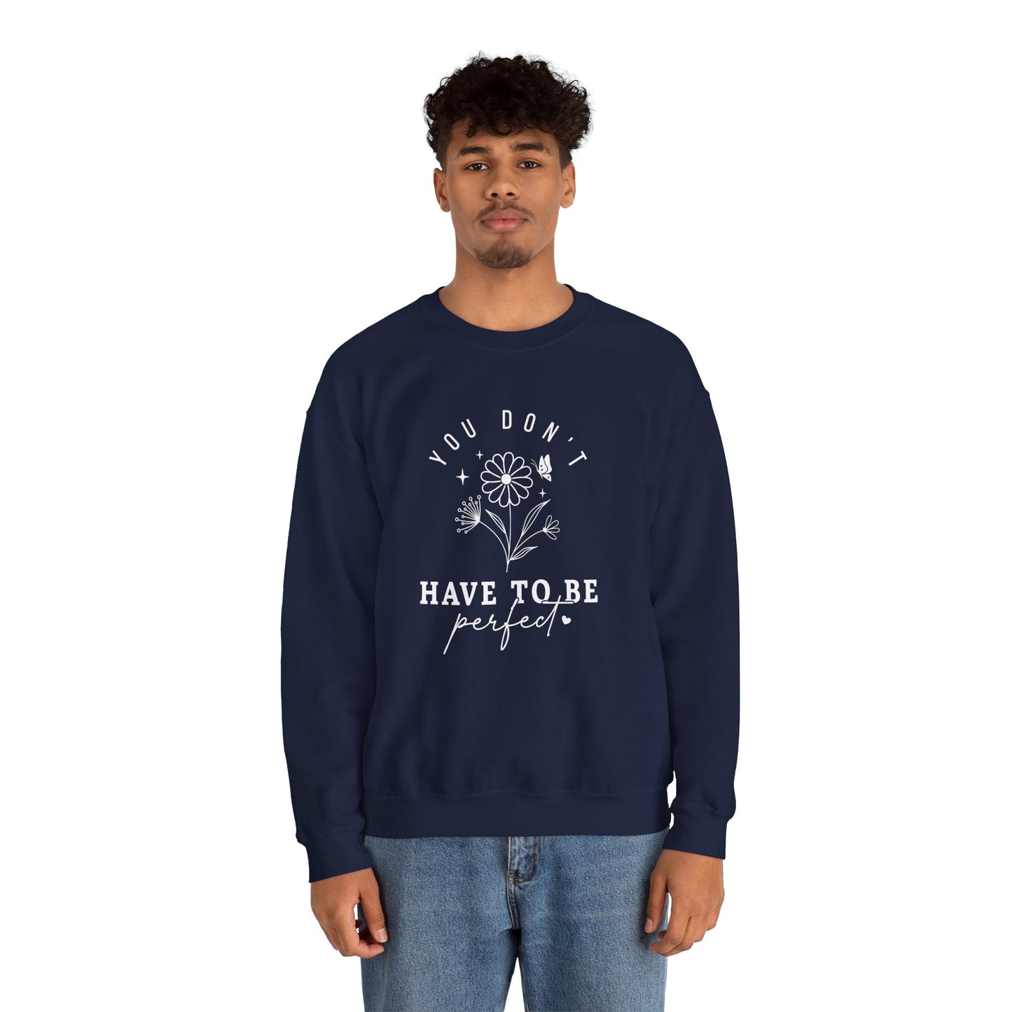 You Don’t Have to Be Perfect – Mental Health Sweatshirts for Women