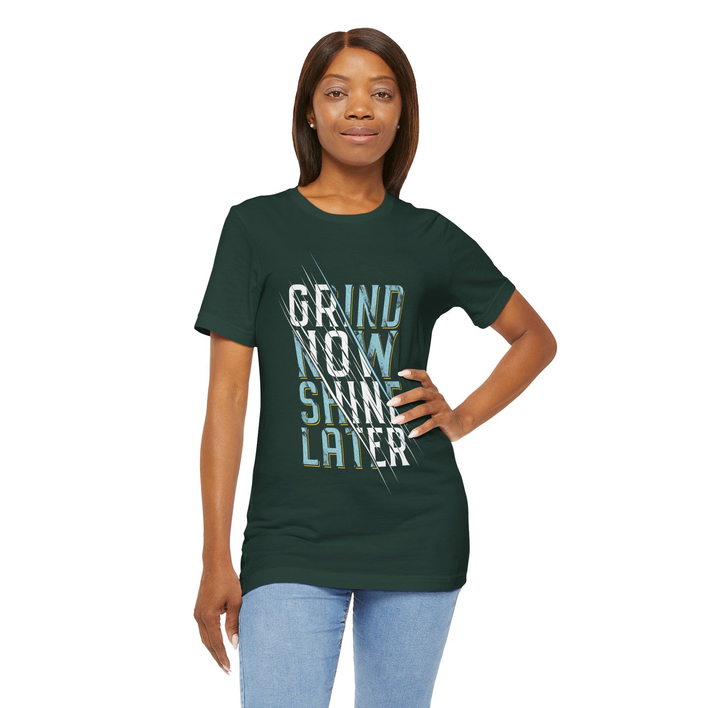 T-Shirt Grind Now, Shine Later – Purpose Driven Tee for Go-Getters