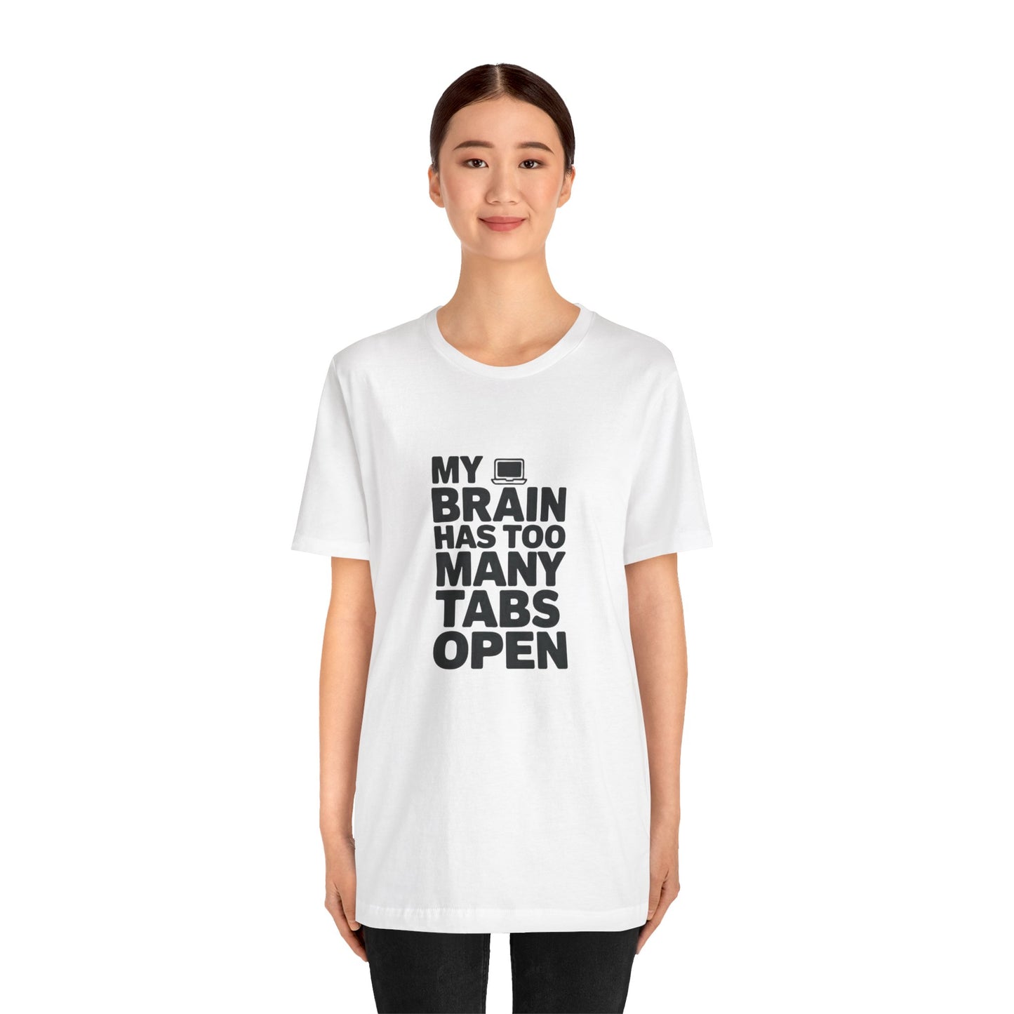 T-Shirt MY BRAIN HAS TOO MANY TABS OPEN – Funny ADHD T Shirt for Adults