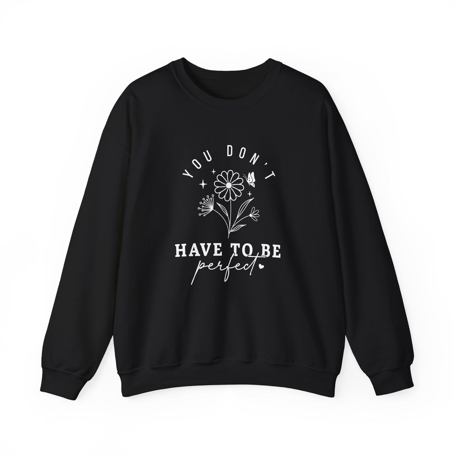 You Don’t Have to Be Perfect – Mental Health Sweatshirts for Women