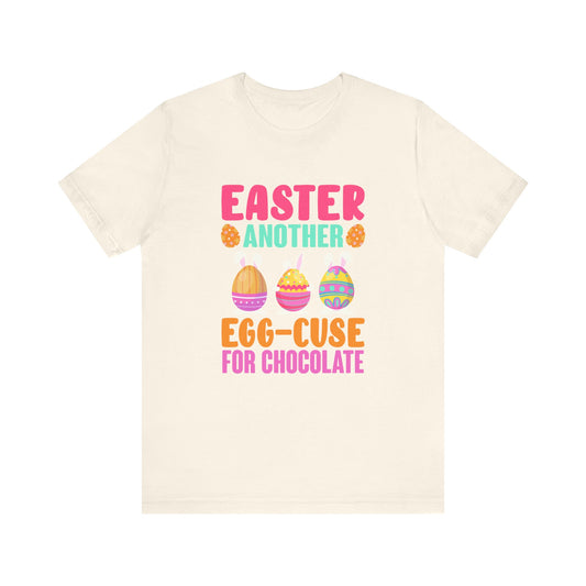 T-Shirt Sarcastic Easter Shirt – Eggcuse for Chocolate Tee