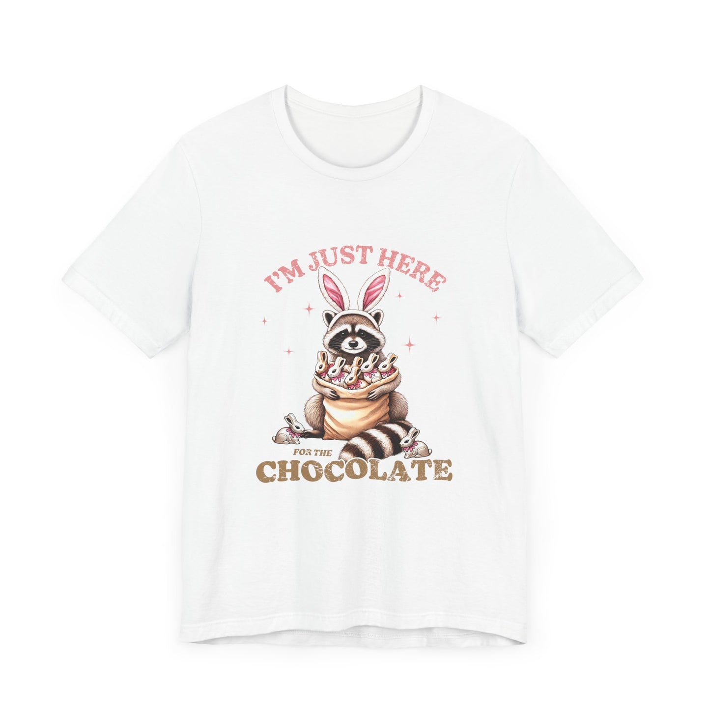 Funny Easter Shirt – I'm Just Here for the Chocolate Tee