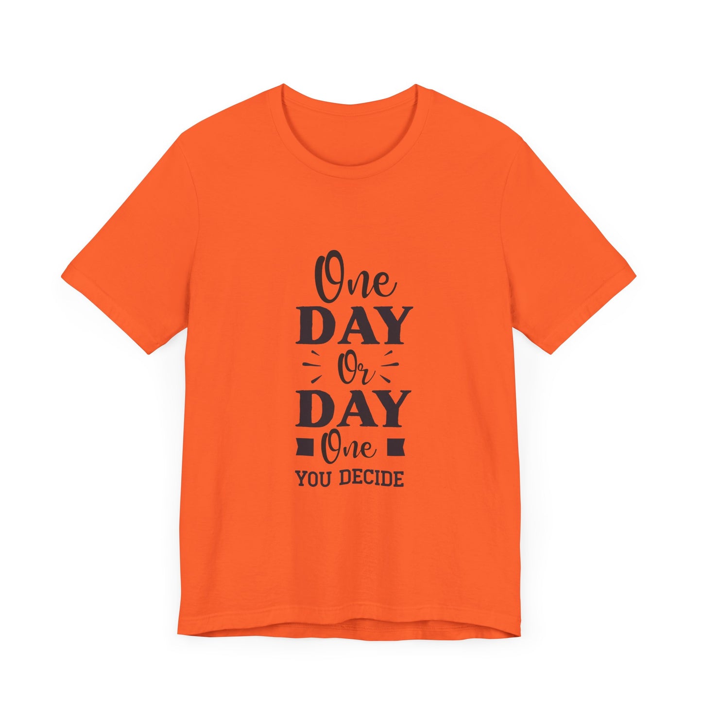 One Day or Day One – Believe and Achieve Shirt for Women