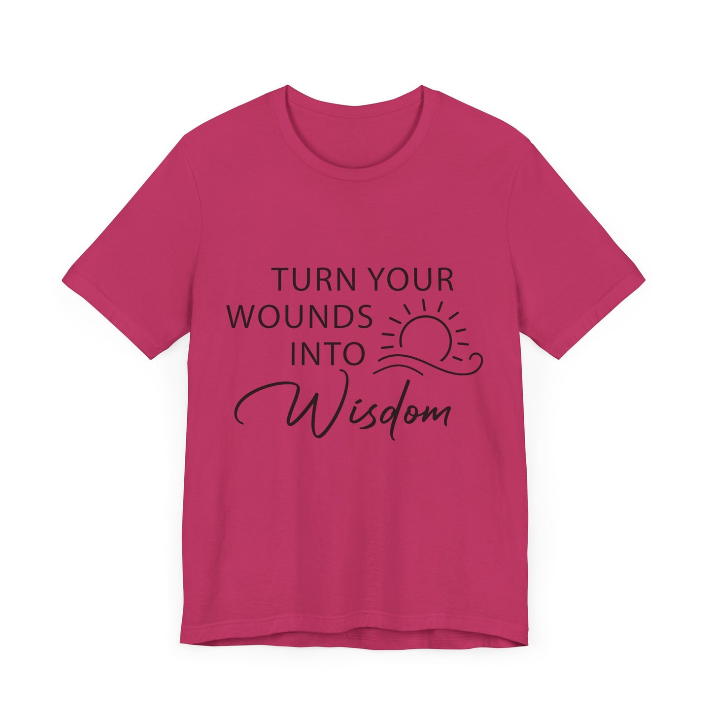 Turn Your Wounds into Wisdom – Resilience Message Tee