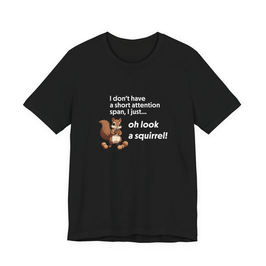 T-Shirt Oh Look a Squirrel ADHD T-Shirt – Funny Neurodivergent Shirt
