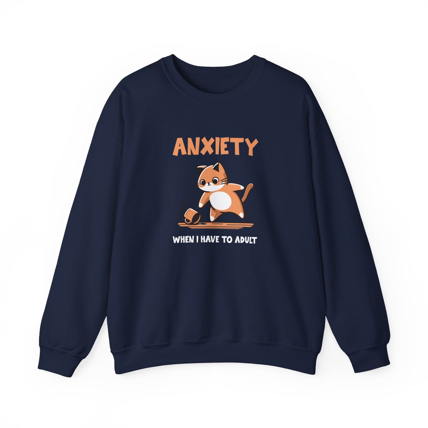 Sweatshirt Anxiety When I Have to Adult Funny Women’s Mental Health Sweatshirt