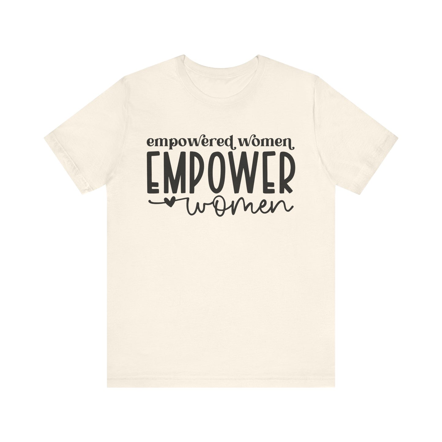 Natural Motivational Shirts – Empowered Women Empower Women Tee