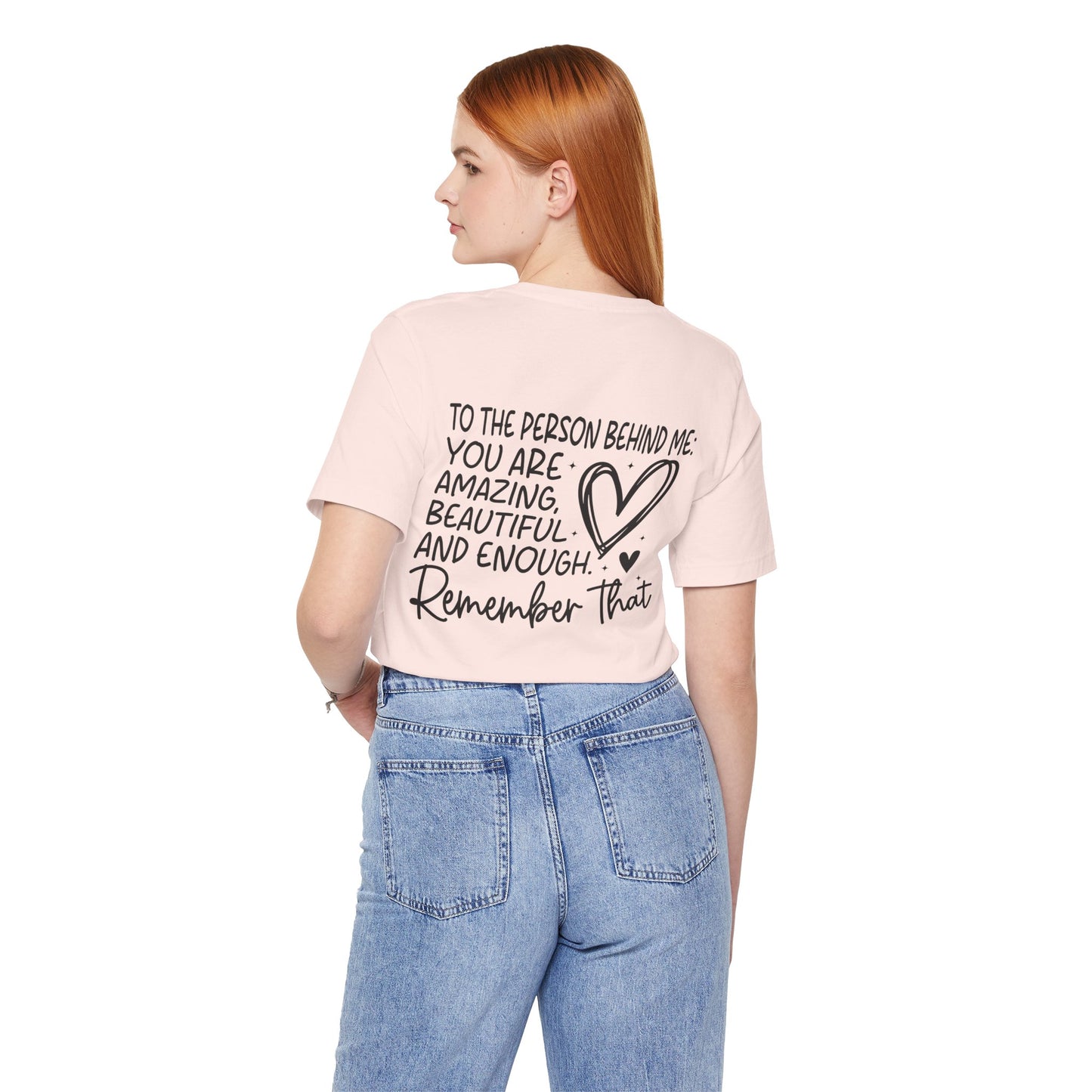You Matter, Dear Person Behind Me – Soft Pink T Shirt You Matter