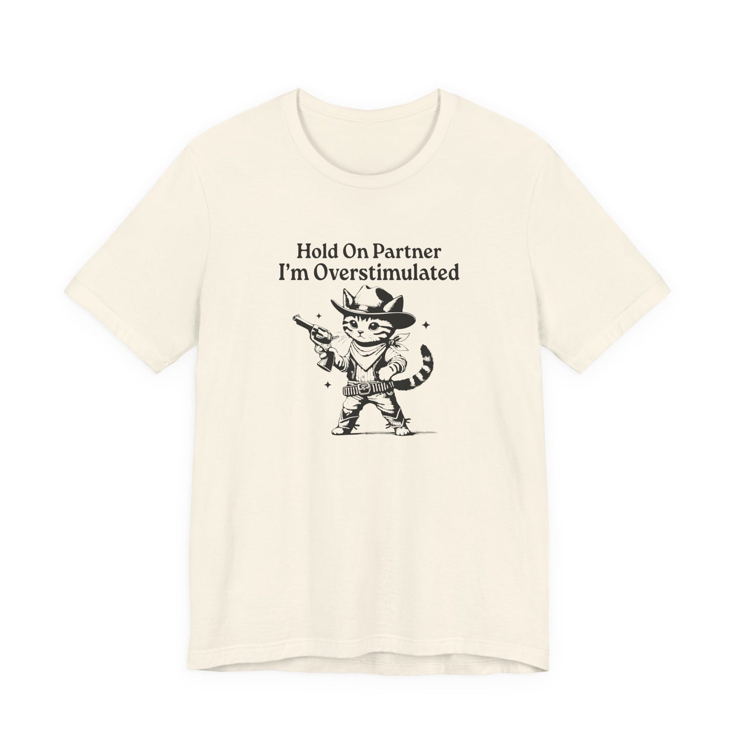 T-Shirt Hold On Partner I’m Overstimulated ADHD T-Shirt – Funny Cat Shirt