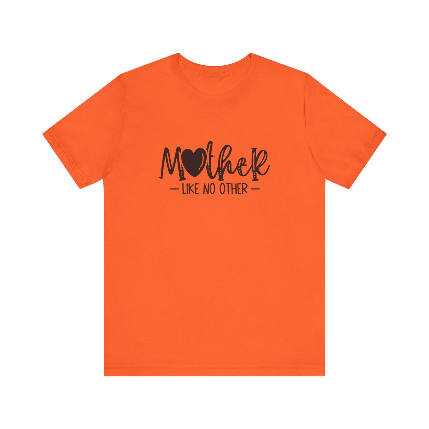 T-Shirt Mother Like No Other – Heartfelt Mom Graphic Shirt