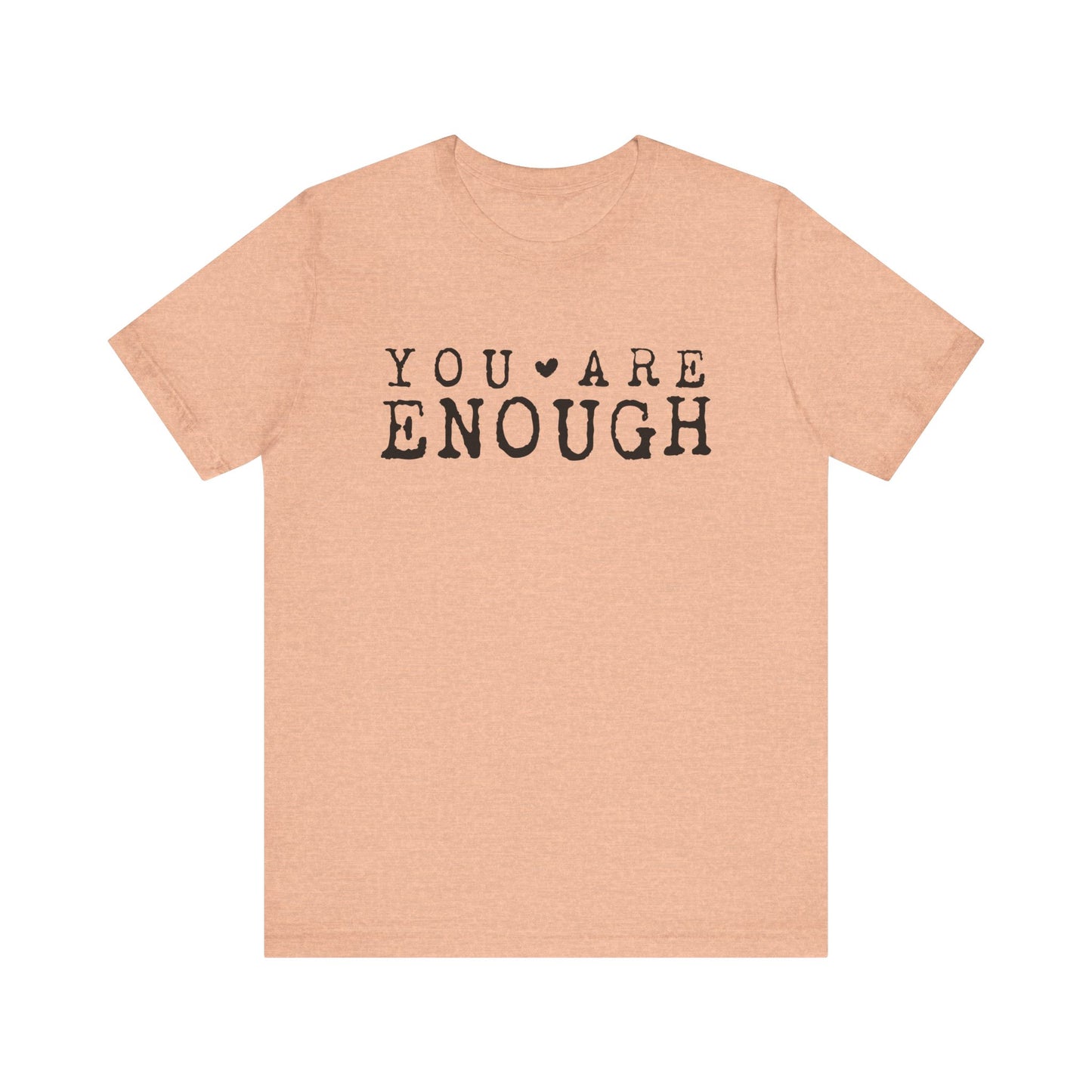 You Are Enough – Heather Peach Suicide Awareness Shirts for Women